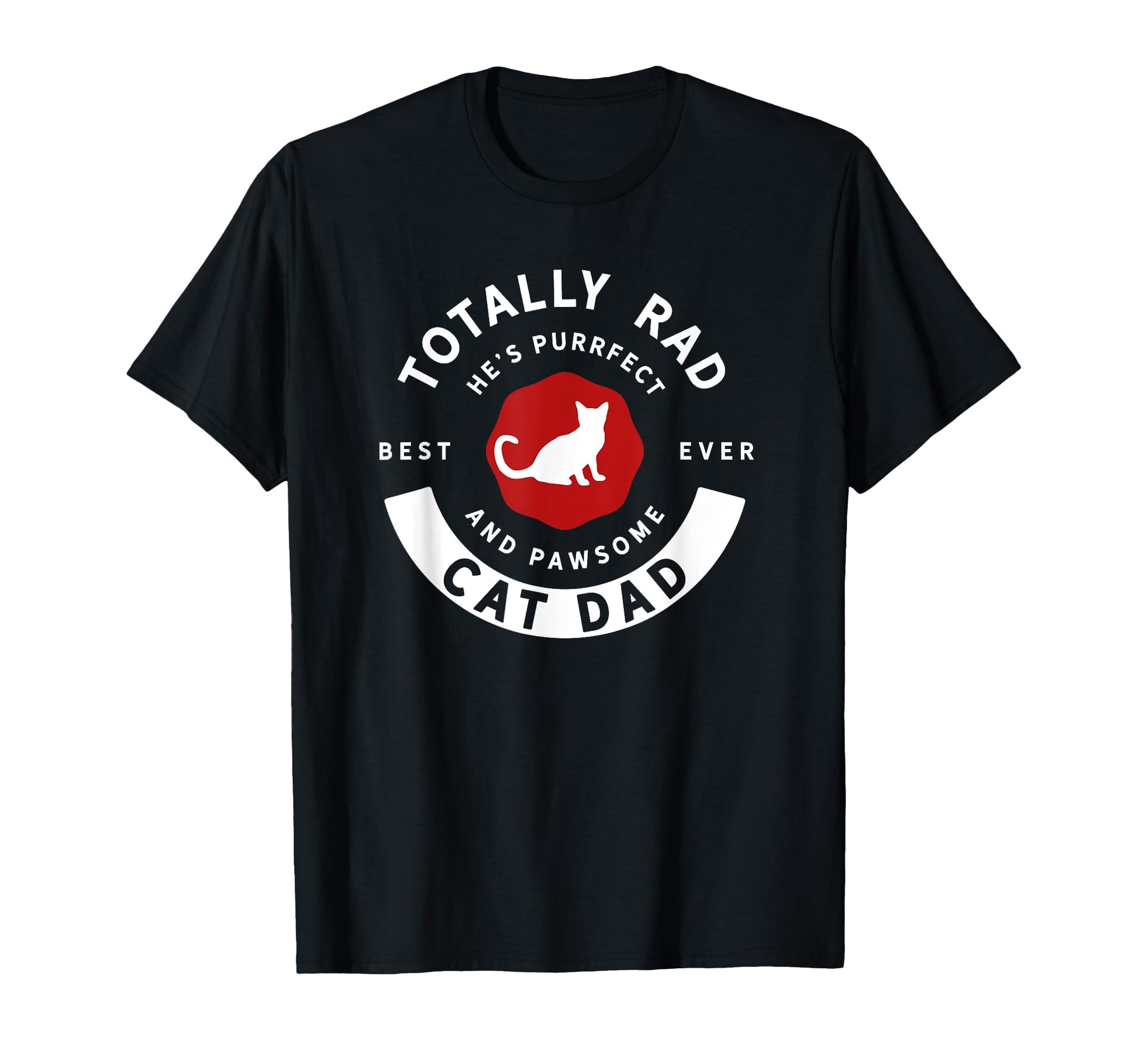 Totally Rad Cat Dad Fathers Day T-Shirt - Trendy Graphic Unisex - T-Shirt, Sweatshirt, Hoodie
