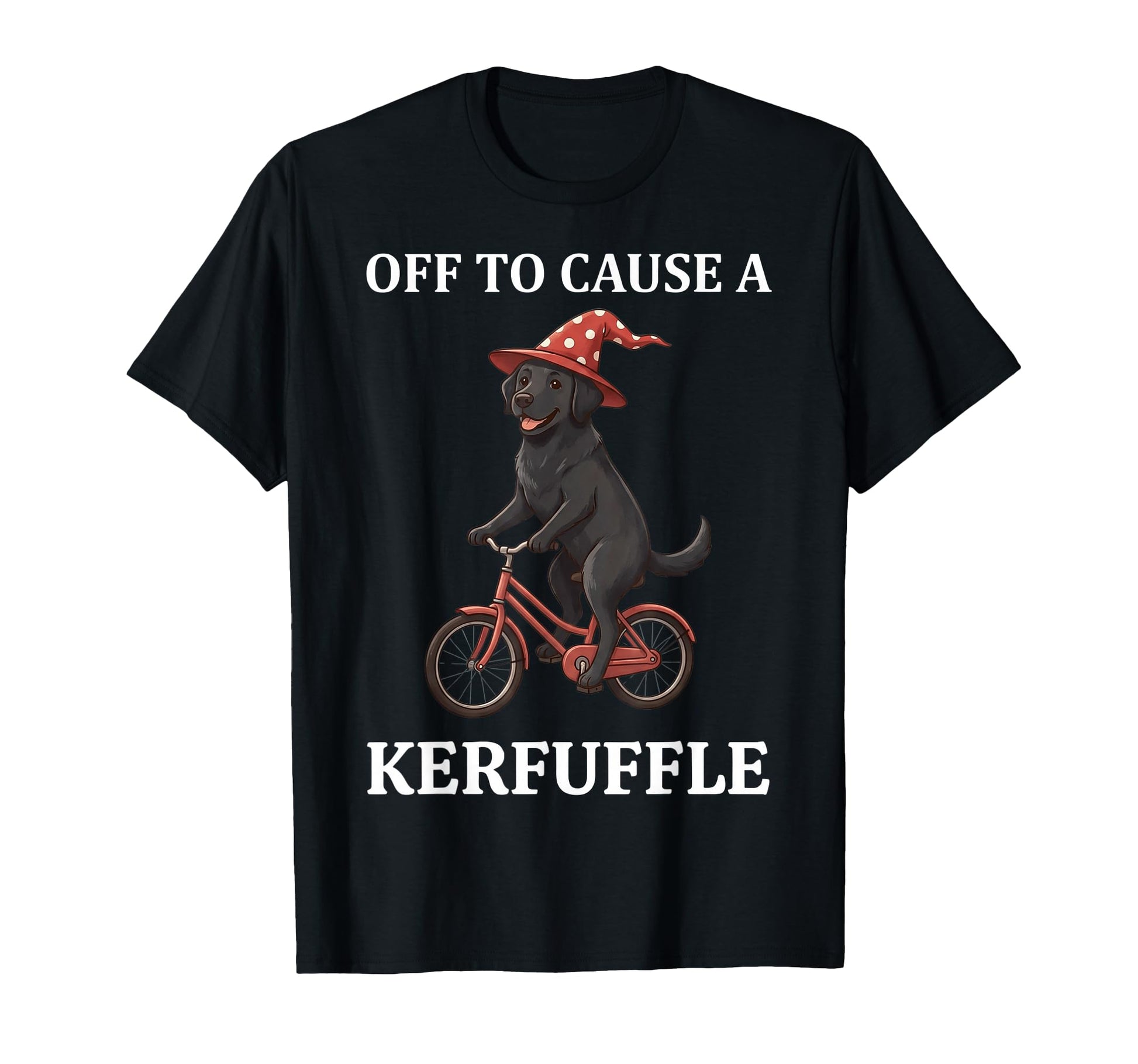 Off To Cause Kerfuffle Labrador T-Shirt - Graphic Print Men Women - T-Shirt, Sweatshirt, Hoodie