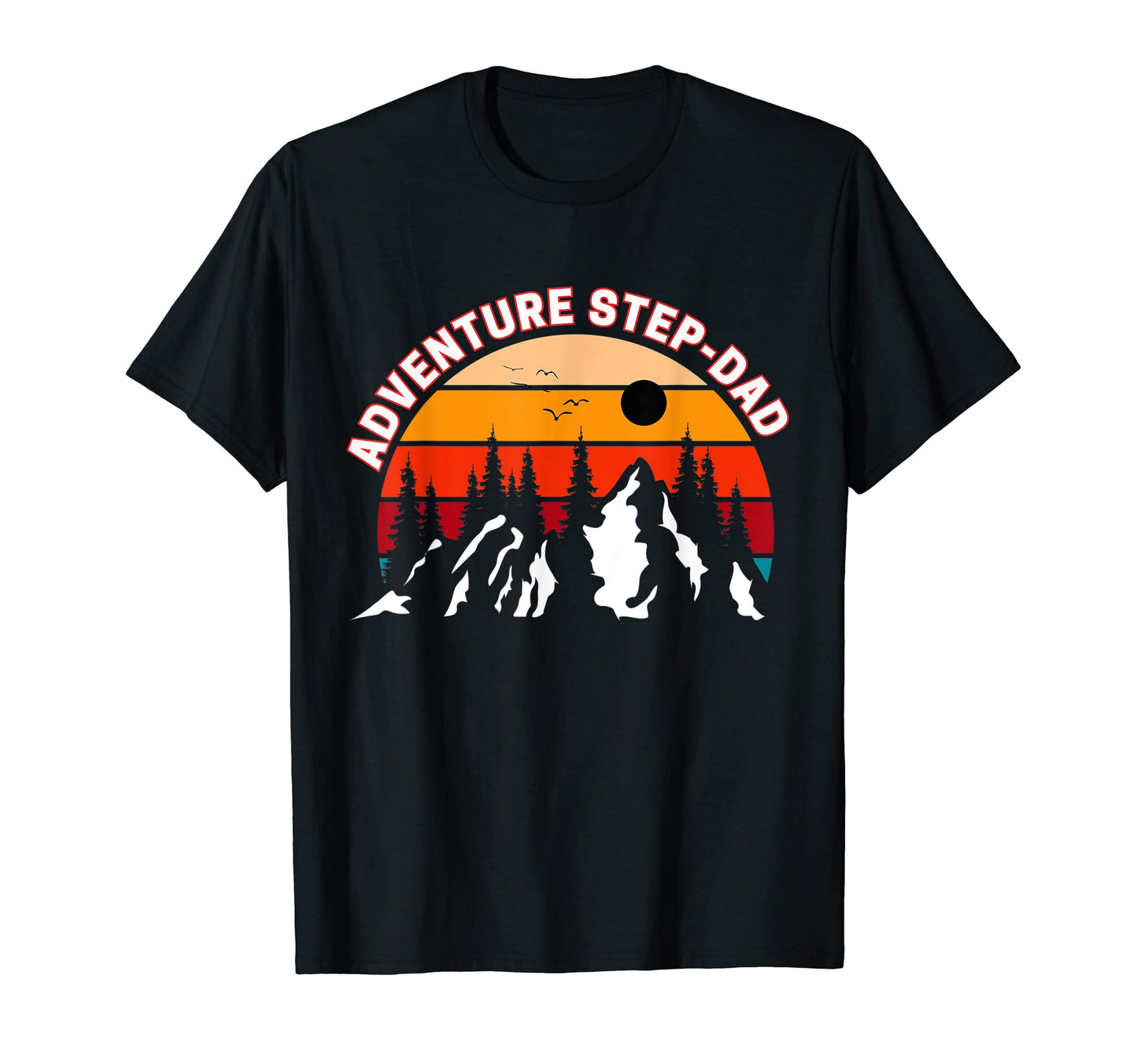 Adventure Step Dad Outdoor Hiking T-Shirt - Graphic Print for Adults - T-Shirt, Sweatshirt, Hoodie