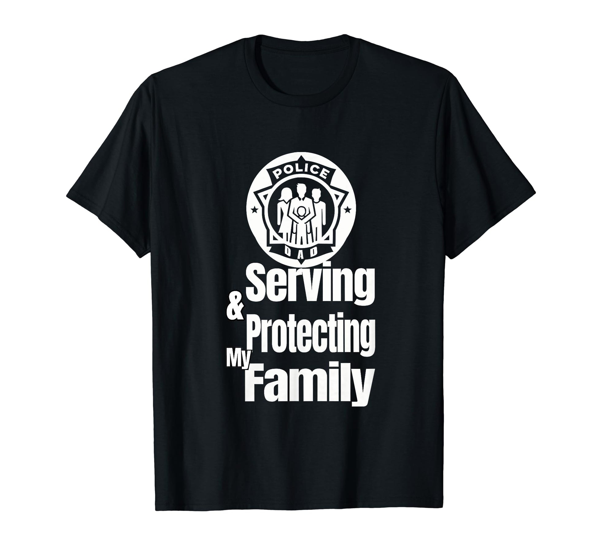 Police Dad Serving And Protecting My T-Shirt - Unique Graphic Men Women - T-Shirt, Sweatshirt, Hoodie