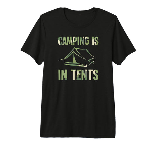 Camping Is Tents Funny Camping Dad T-Shirt - Novelty Apparel for Adults - T-Shirt, Sweatshirt, Hoodie