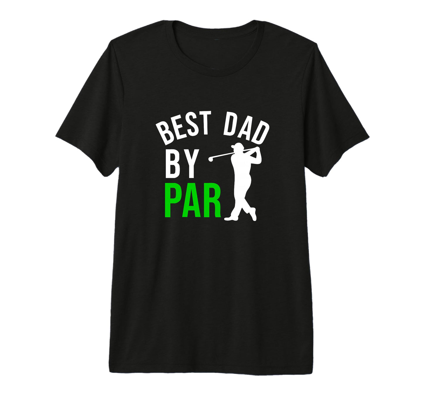 Best Dad Par Funny Golf Dad Father T-Shirt - Novelty Apparel for Adults - T-Shirt, Sweatshirt, Hoodie