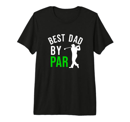 Best Dad Par Funny Golf Dad Father T-Shirt - Novelty Apparel for Adults - T-Shirt, Sweatshirt, Hoodie