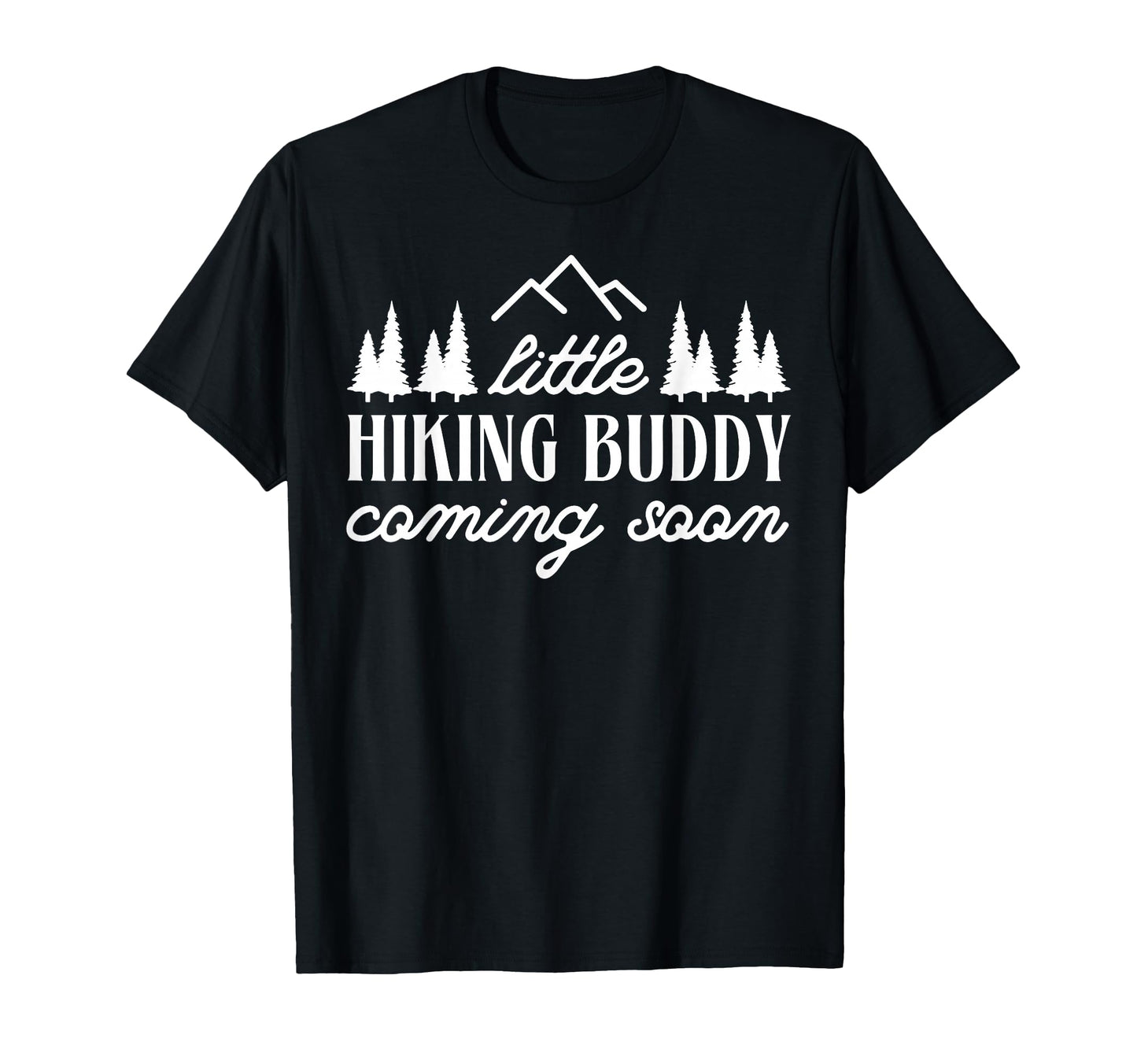 Little Hiking Buddy Coming Soon T-Shirt - Streetwear Style for Adults - T-Shirt, Sweatshirt, Hoodie