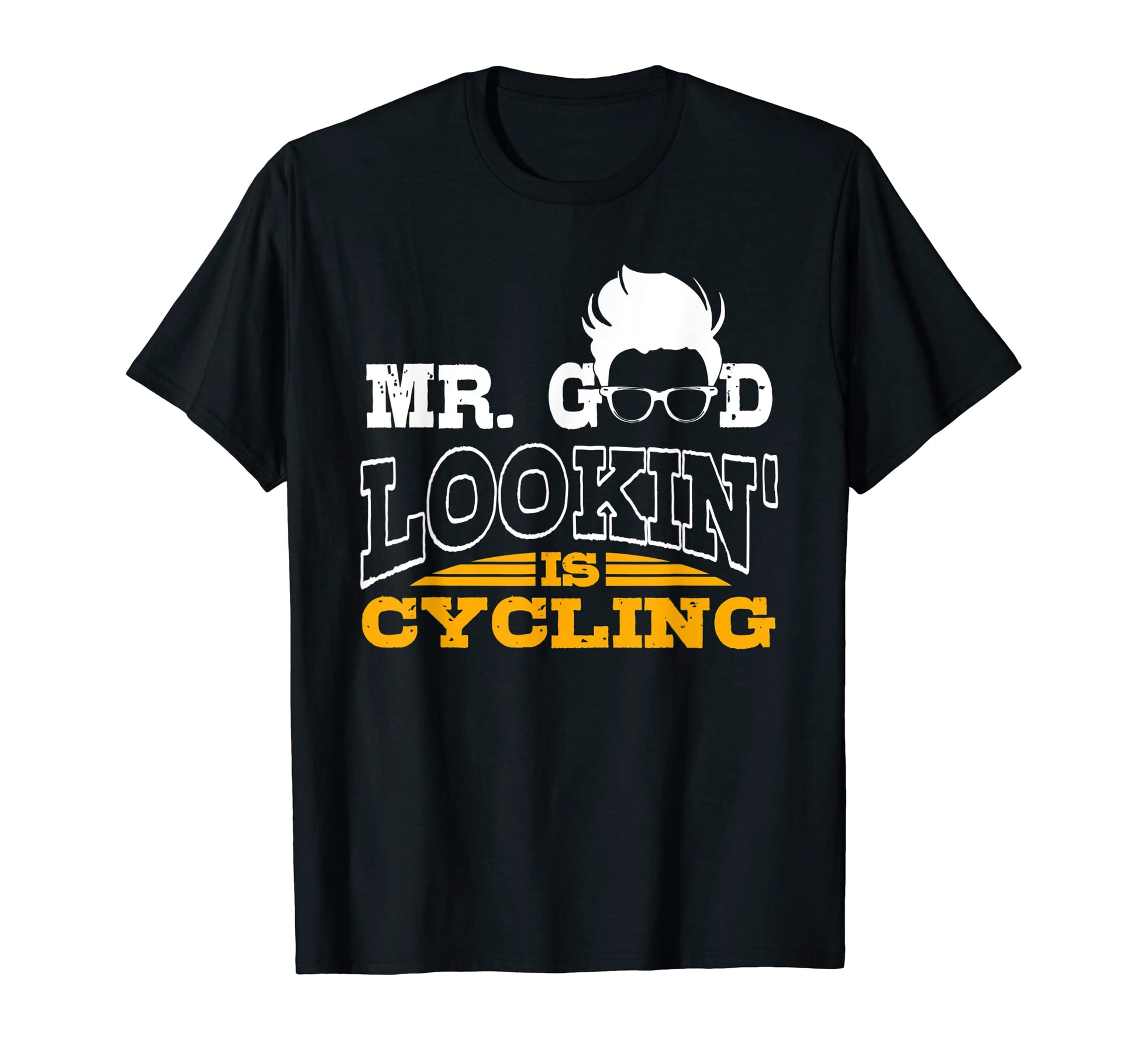 Mr Good Lookin Is Cycling Dad Who T-Shirt - Novelty Apparel for Adults - T-Shirt, Sweatshirt, Hoodie