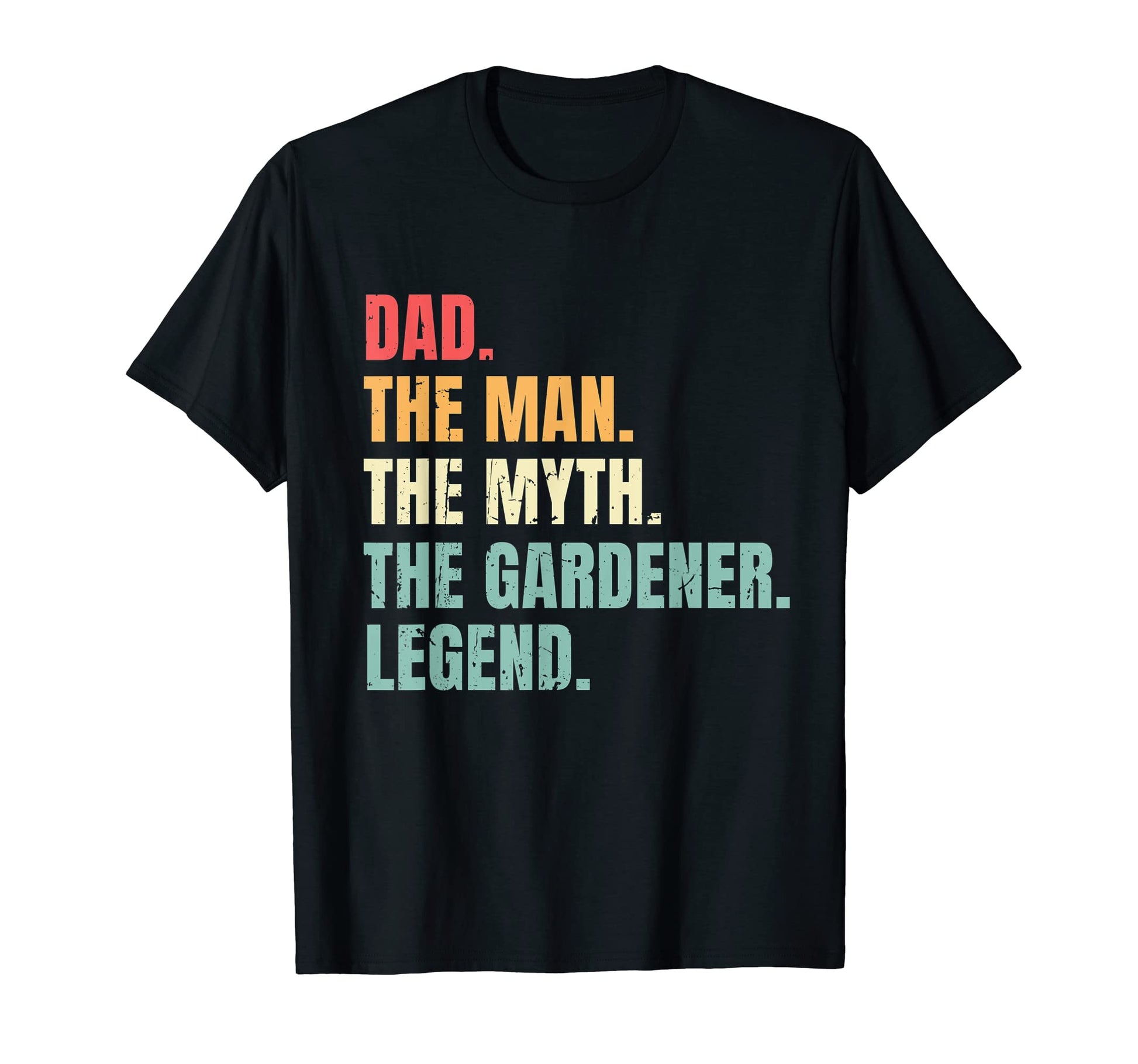 Dad Myth Gardener Legend Funny Fathers T-Shirt - Fun Novelty Design Unisex - T-Shirt, Sweatshirt, Hoodie