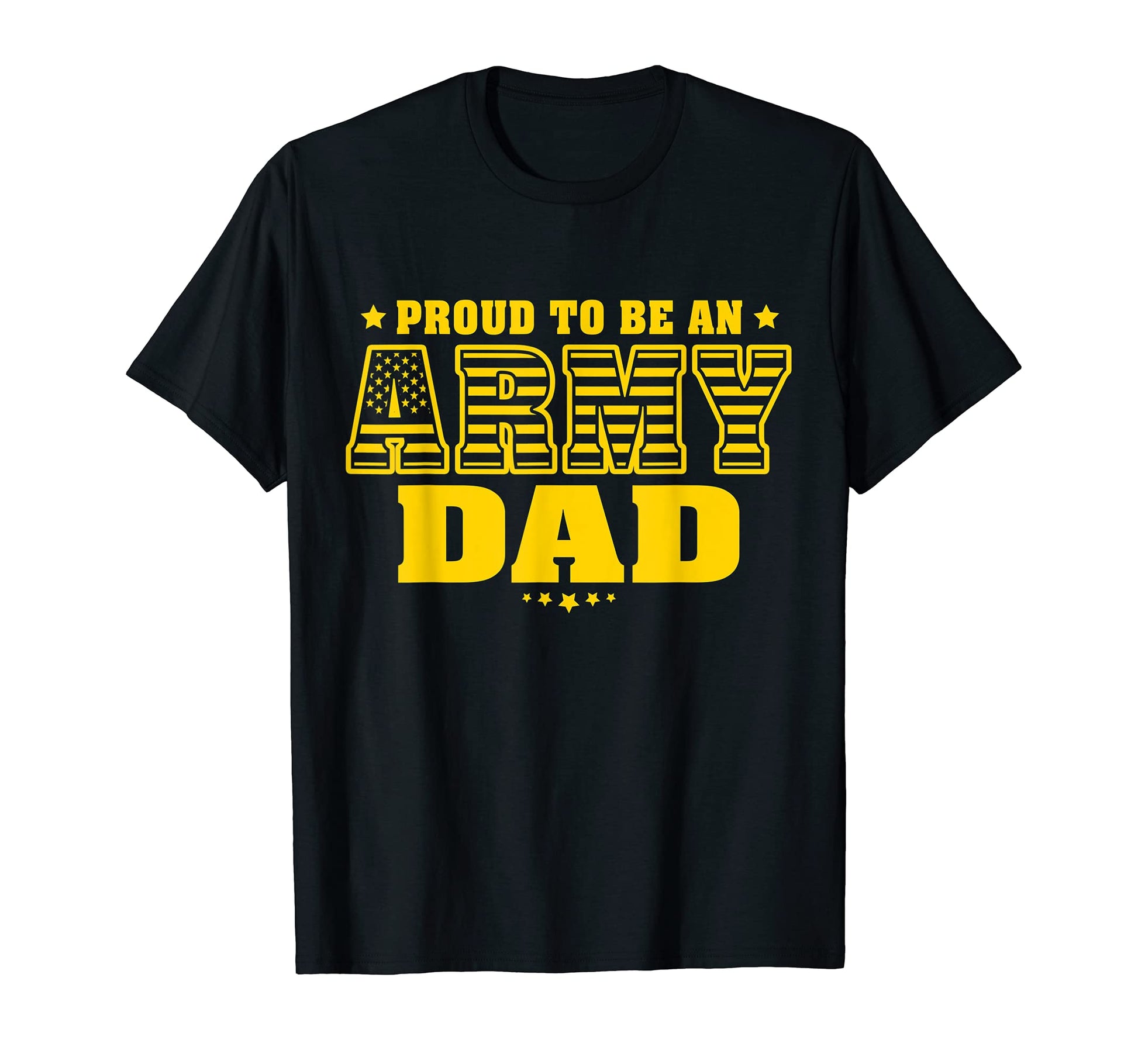 Mens Proud To Be Army Dad Us Flag T-Shirt - Novelty Apparel for Adults - T-Shirt, Sweatshirt, Hoodie