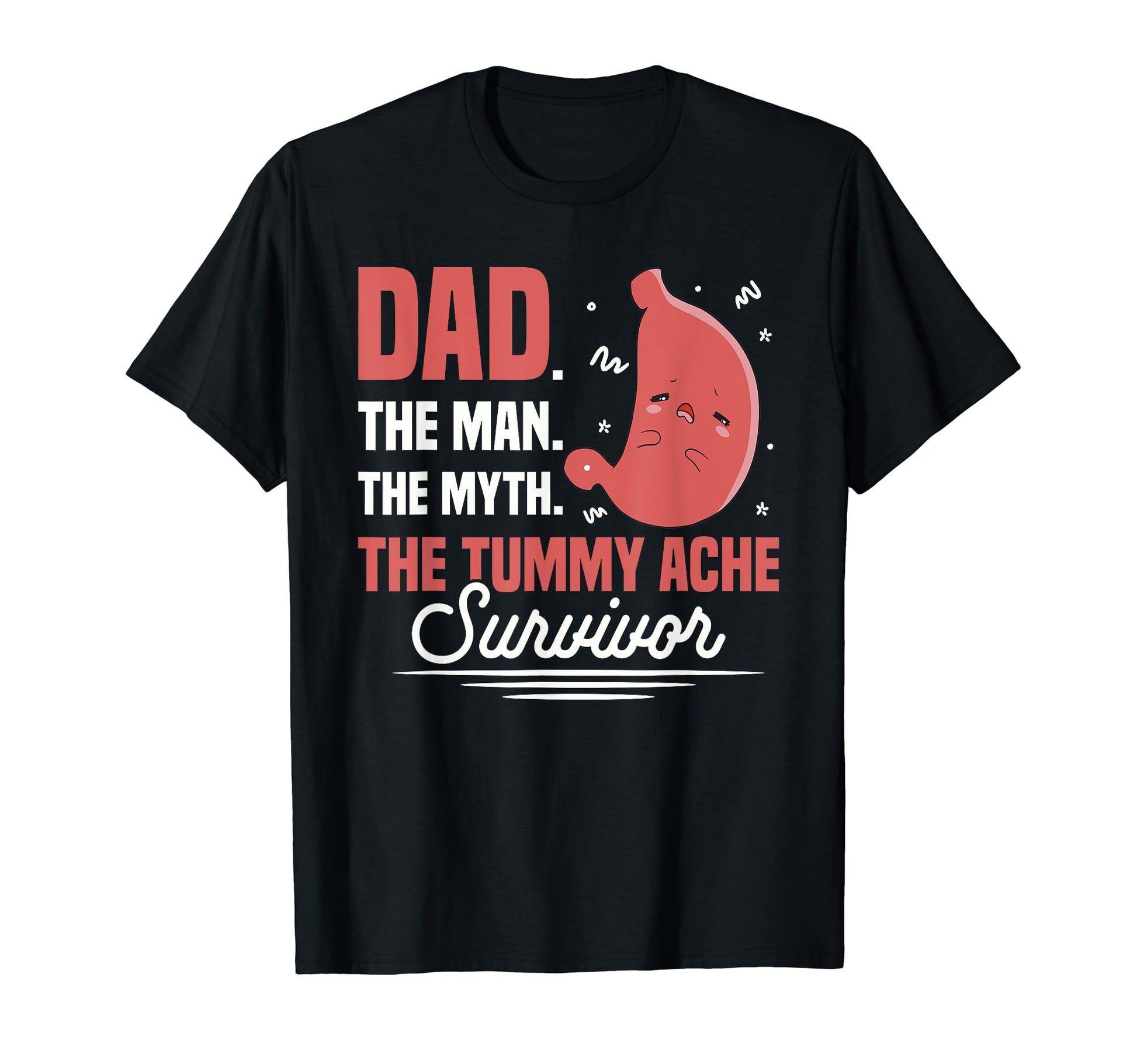Funny Tummy Ache Survivor Dad Myth T-Shirt - Trendy Graphic Men Women - T-Shirt, Sweatshirt, Hoodie