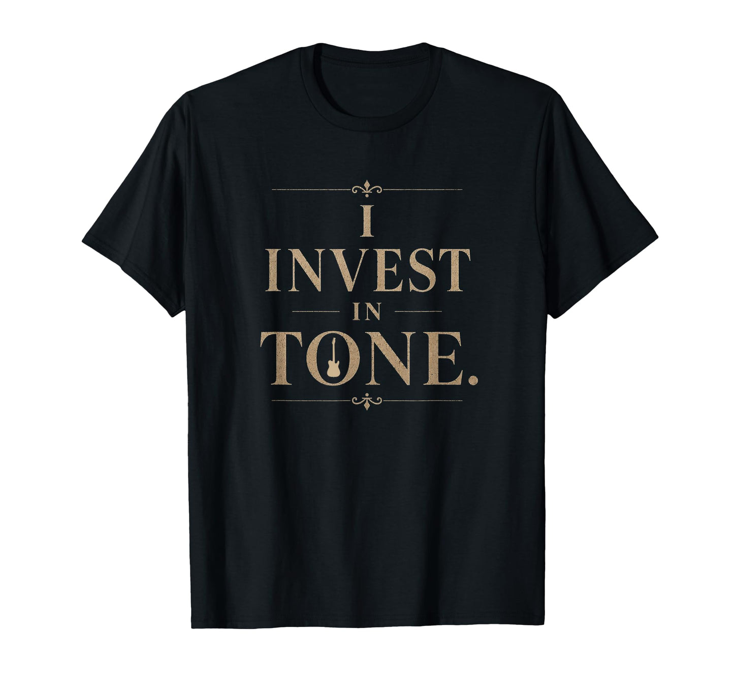 I Invest Tone Funny Guitar Player T-Shirt - Fun Novelty Design for Adults - T-Shirt, Sweatshirt, Hoodie