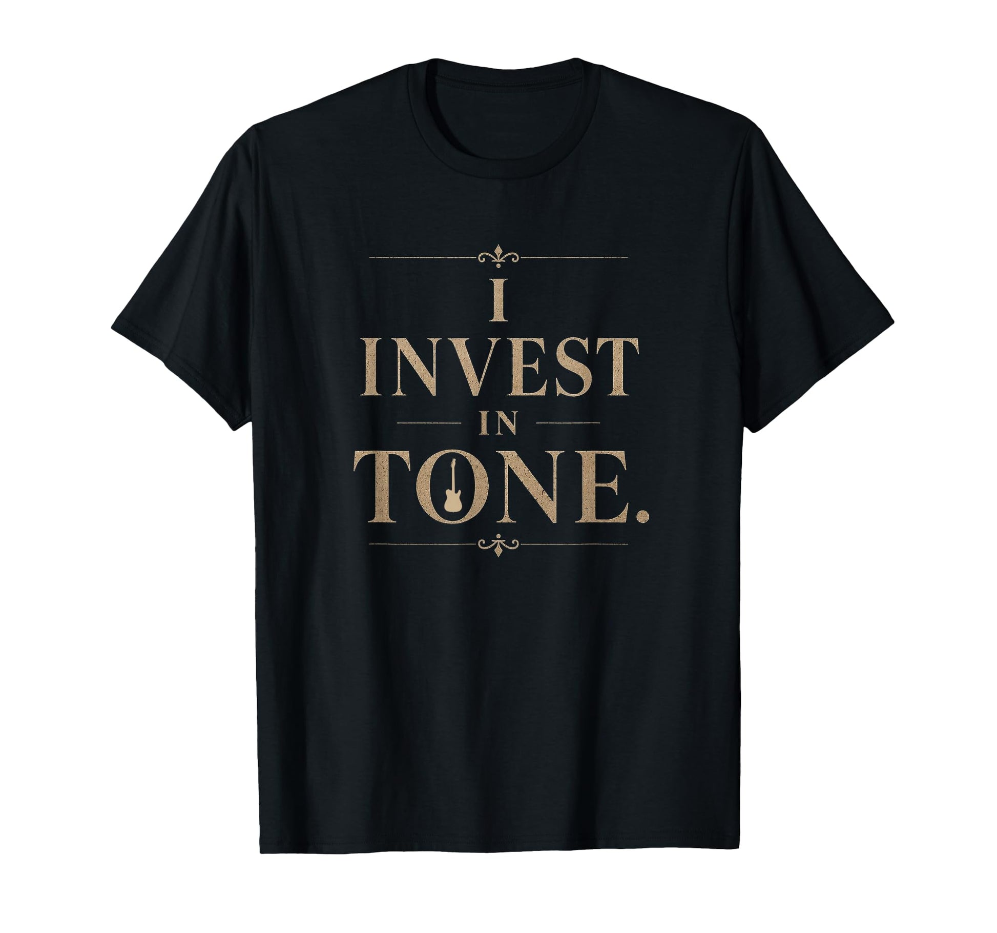 I Invest Tone Funny Guitar Player T-Shirt - Fun Novelty Design for Adults - T-Shirt, Sweatshirt, Hoodie