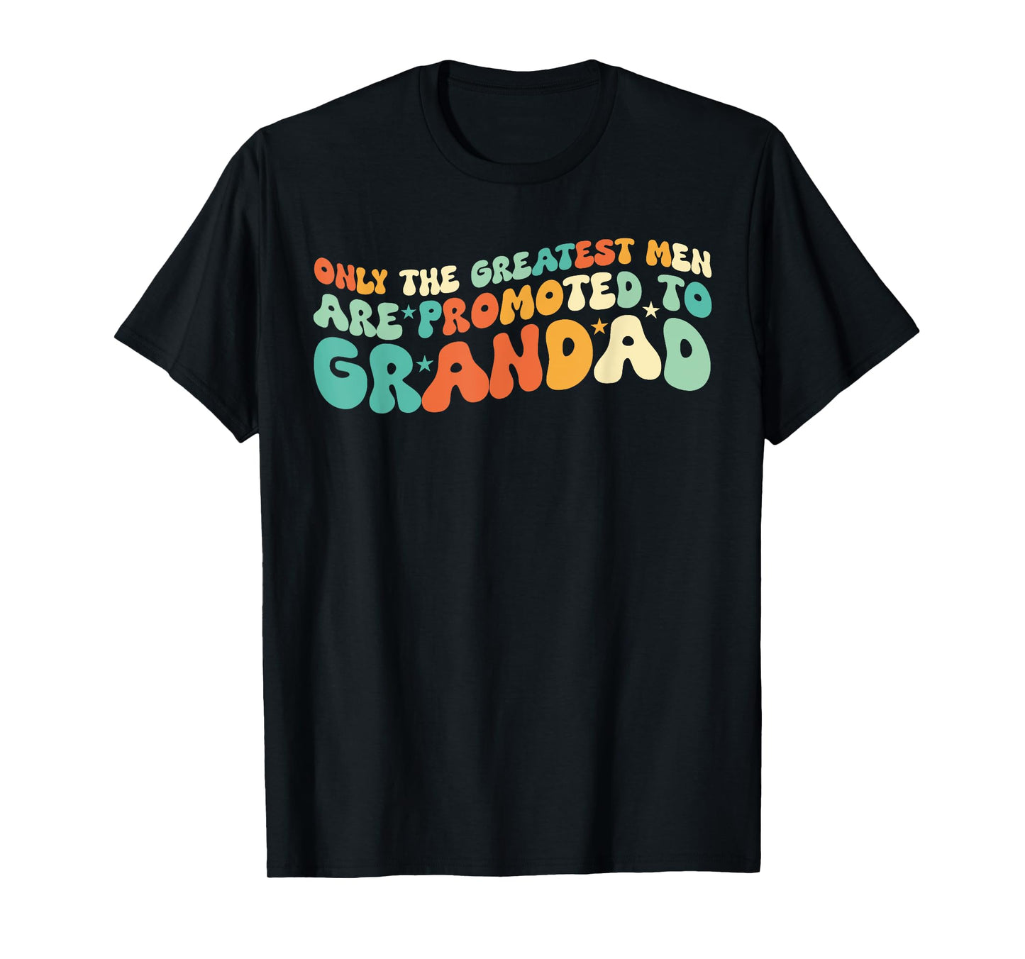 Only Greatest Are Promoted To T-Shirt - Casual Everyday Wear for Adults - T-Shirt, Sweatshirt, Hoodie