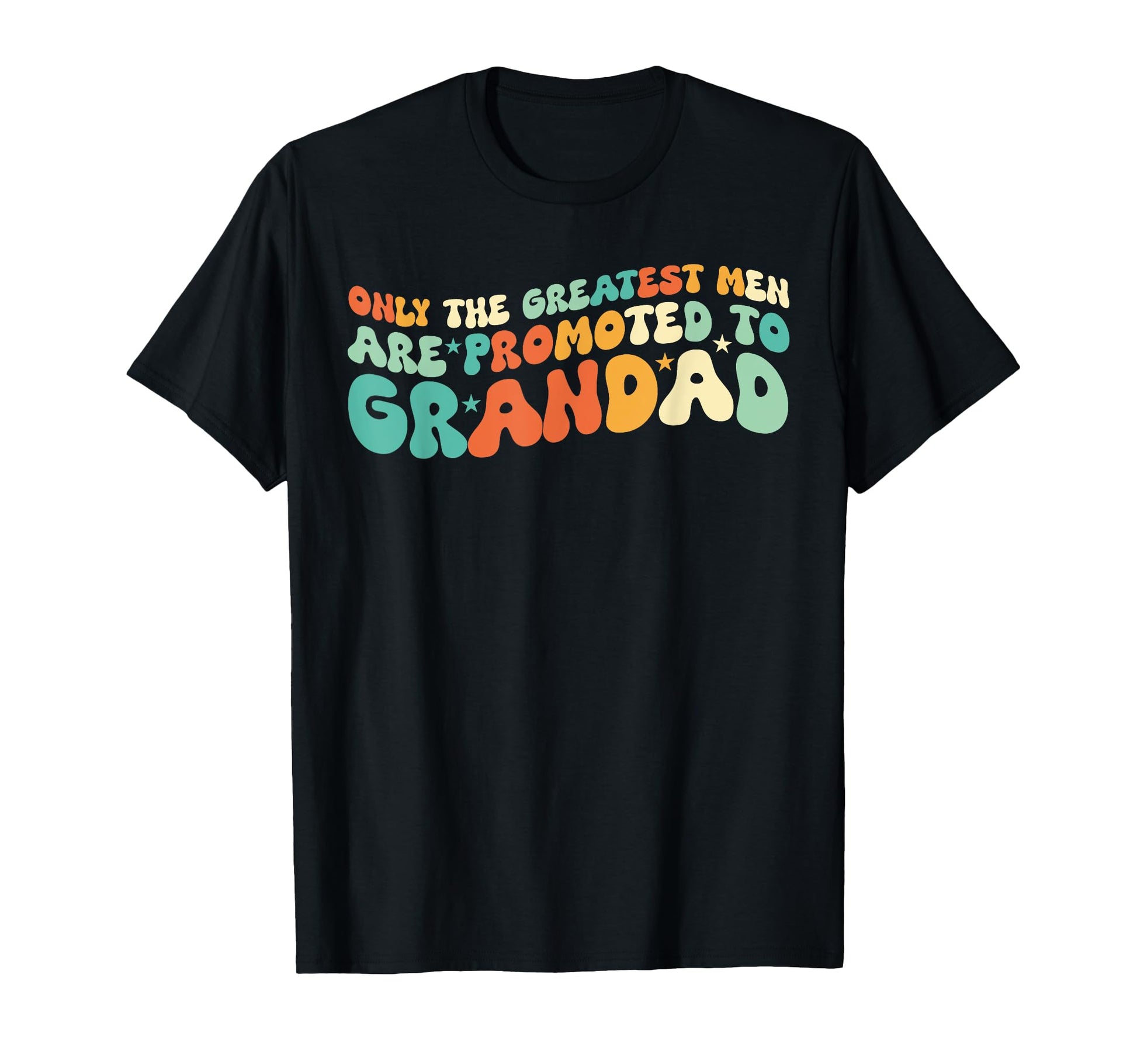 Only Greatest Are Promoted To T-Shirt - Casual Everyday Wear for Adults - T-Shirt, Sweatshirt, Hoodie