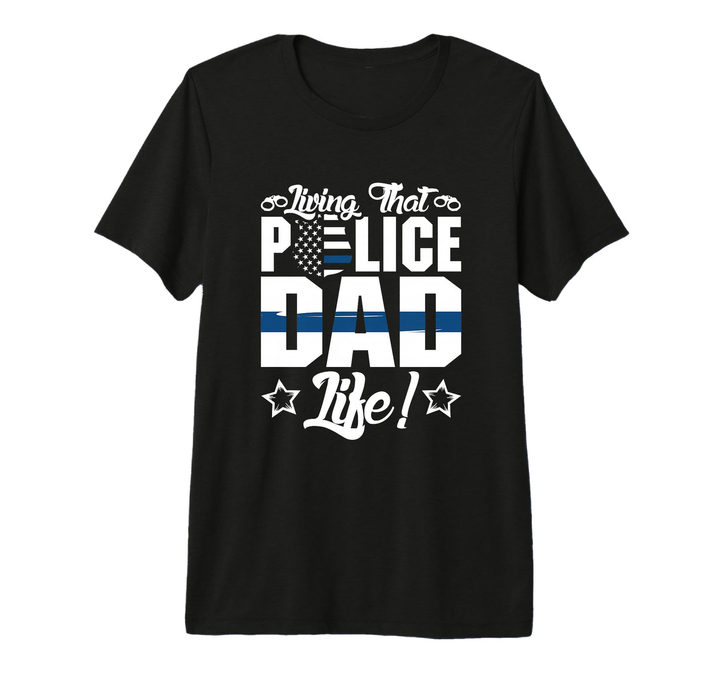Mens Thin Blue Line Living That Police Dad T-Shirt - Graphic Print Unisex - T-Shirt, Sweatshirt, Hoodie