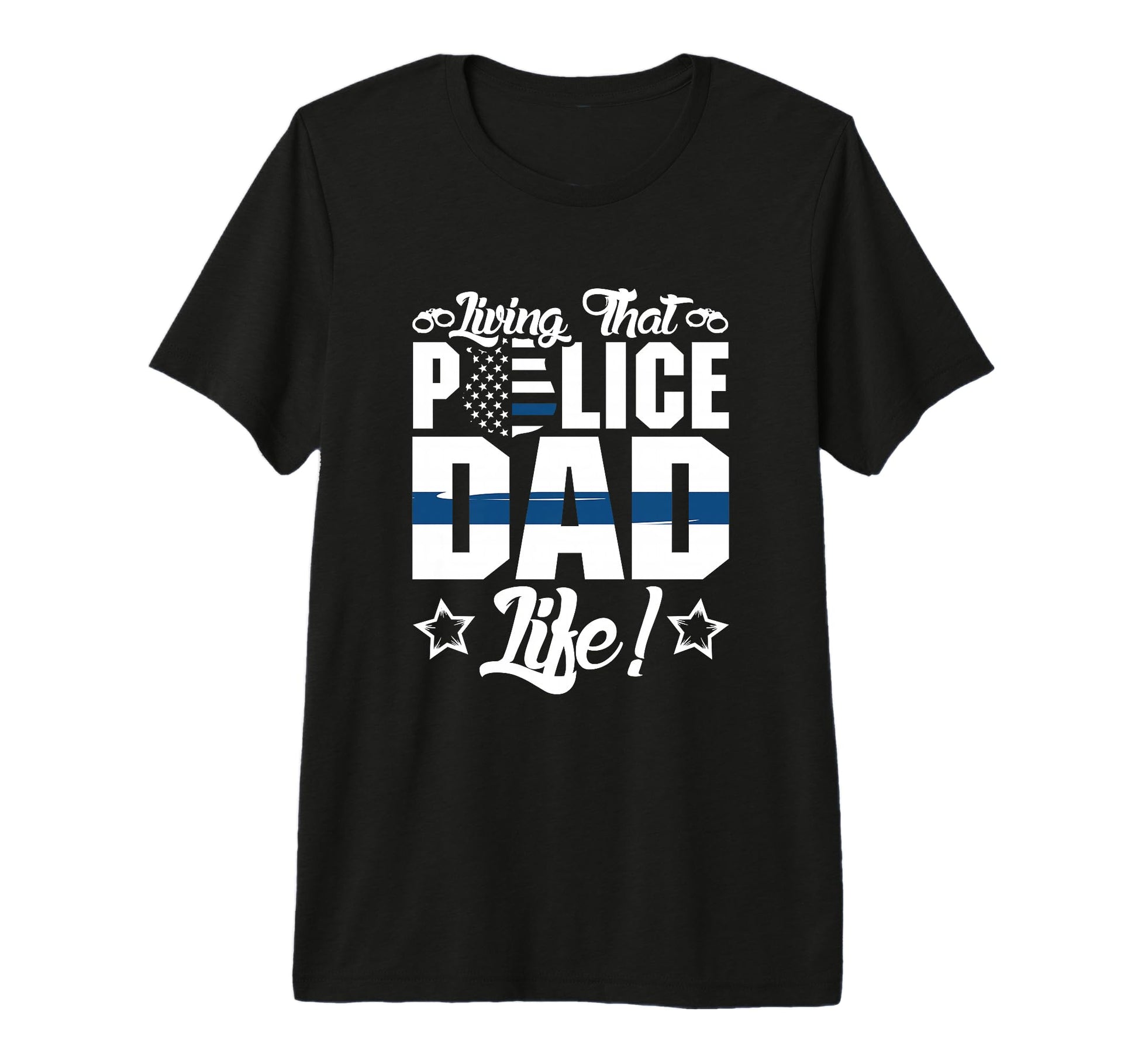 Mens Thin Blue Line Living That Police Dad T-Shirt - Graphic Print Unisex - T-Shirt, Sweatshirt, Hoodie