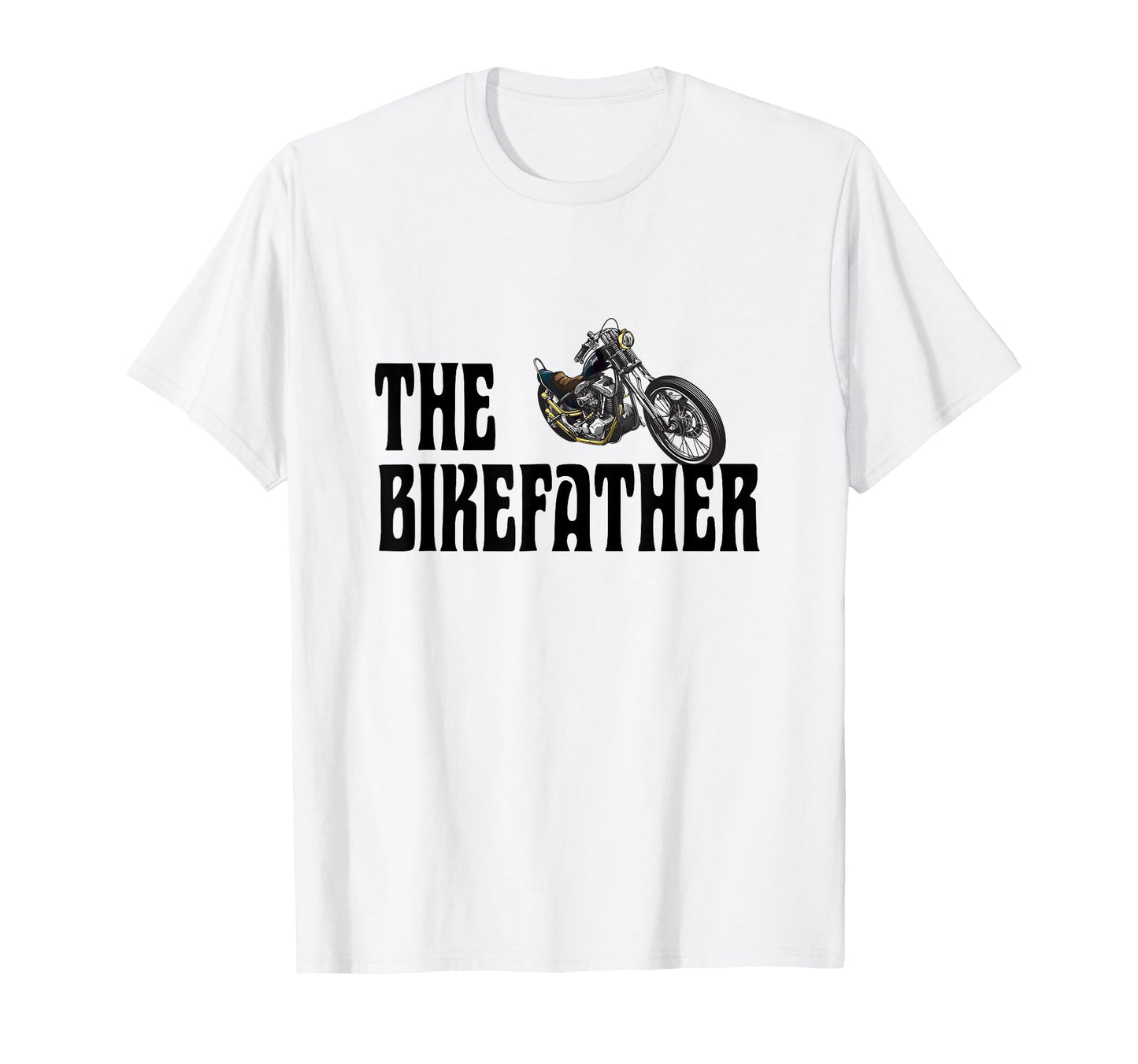 Biker Bikefather Biker Dad Funny T-Shirt - Streetwear Style Men Women - T-Shirt, Sweatshirt, Hoodie
