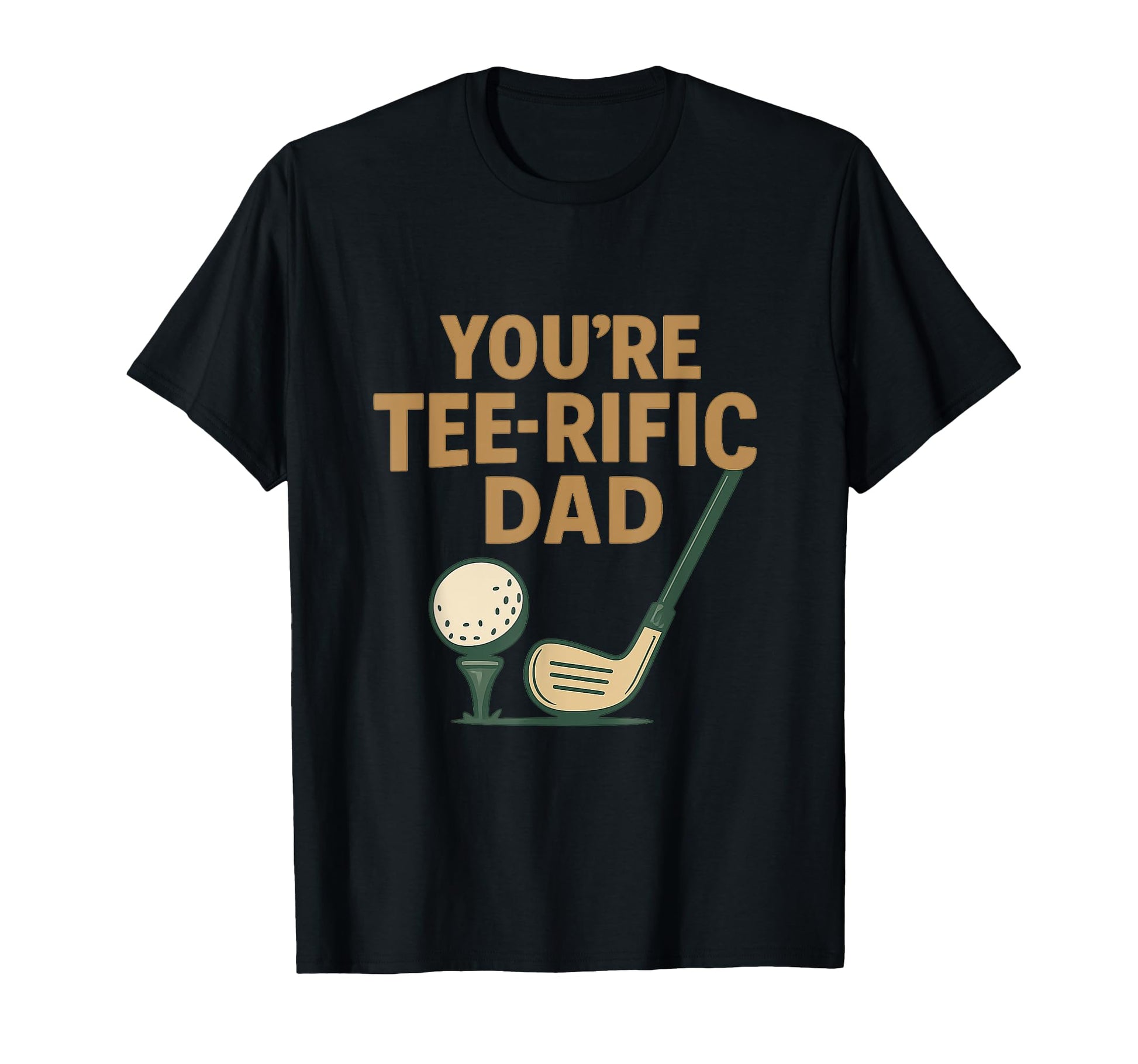 Youre Rific Dad Funny Golf Lover T-Shirt - Novelty Apparel Unisex - T-Shirt, Sweatshirt, Hoodie