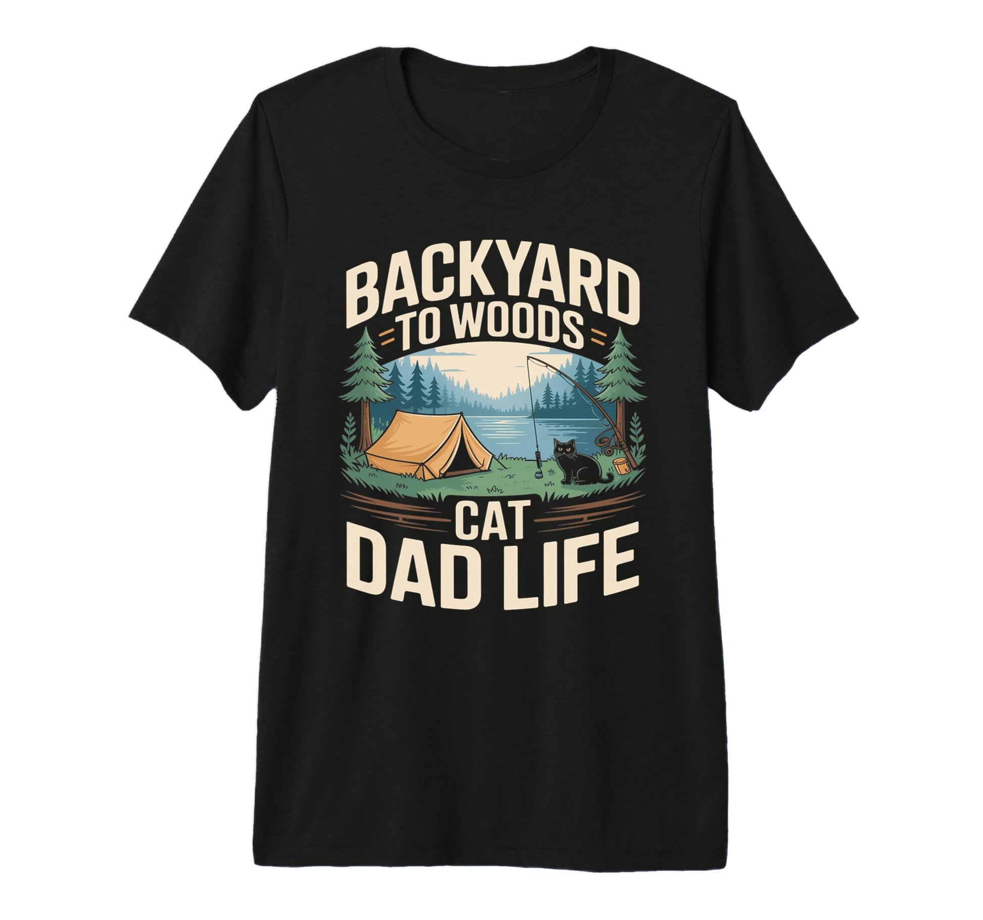 Backyard To Woods Cat Dad Life T-Shirt - Casual Everyday Wear Men Women - T-Shirt, Sweatshirt, Hoodie