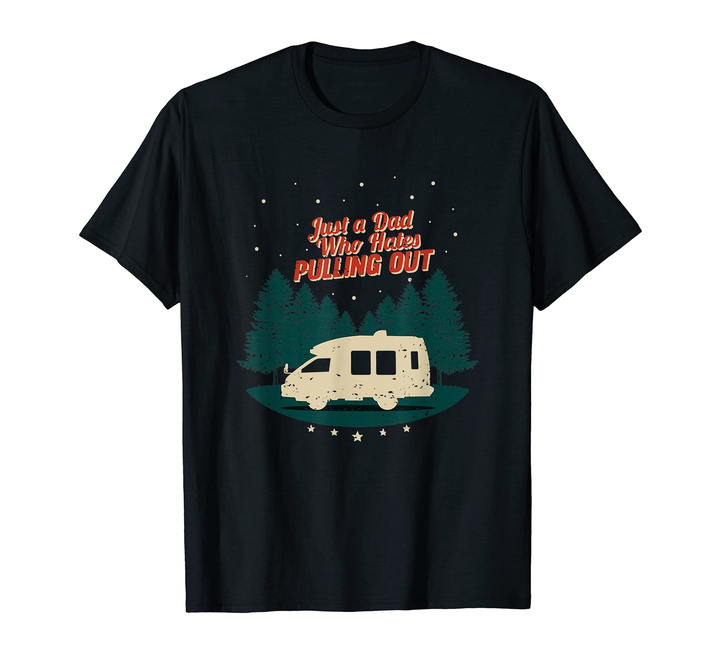 Mens Just Dad Who Hates Pulling Out I T-Shirt - Unique Graphic for Adults - T-Shirt, Sweatshirt, Hoodie