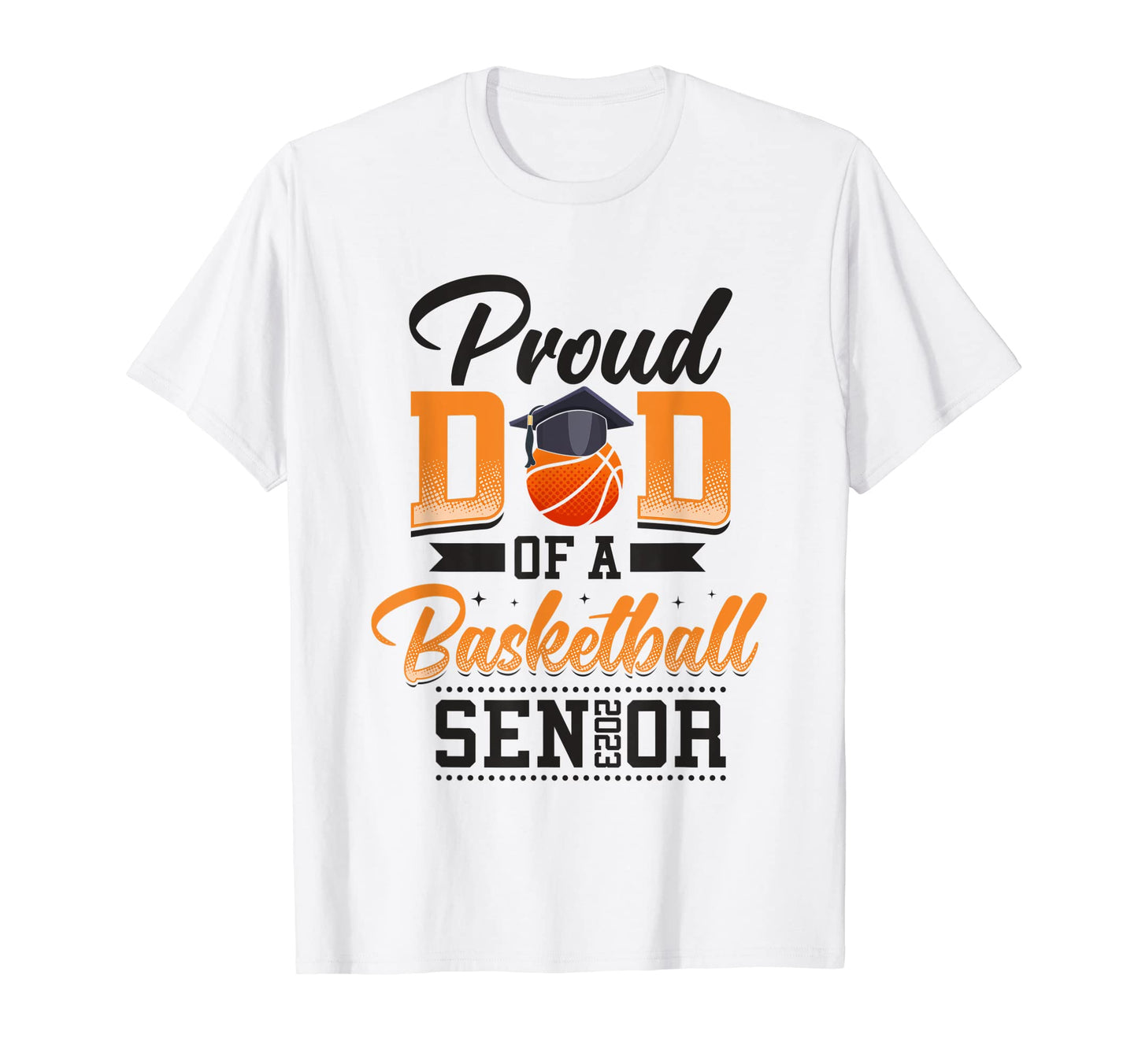 Proud Dad Basketball Player Senior T-Shirt - Aesthetic Graphic for Adults - T-Shirt, Sweatshirt, Hoodie