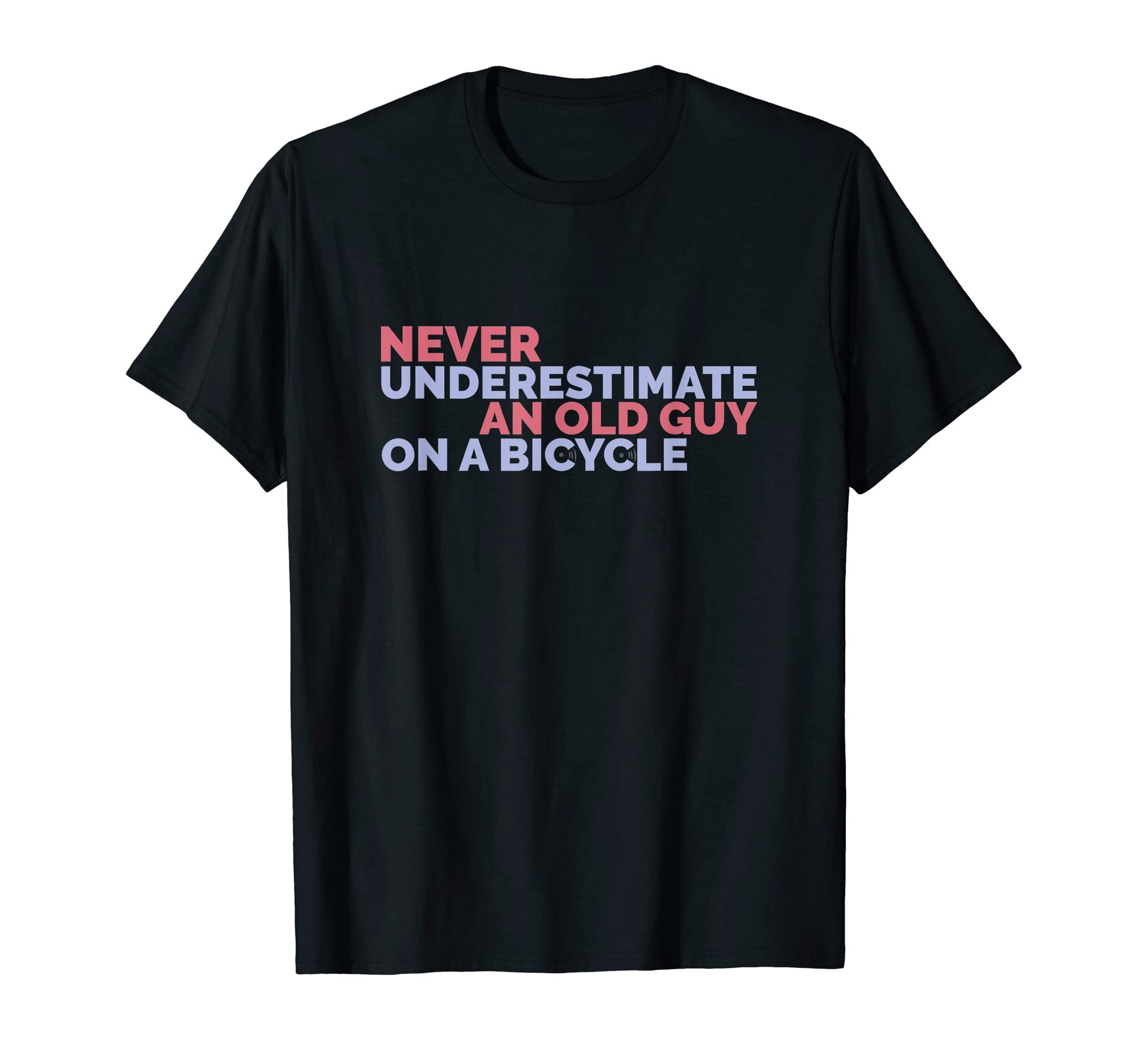 Bike Never Underestimate Old Guy T-Shirt - Fun Novelty Design Men Women - T-Shirt, Sweatshirt, Hoodie