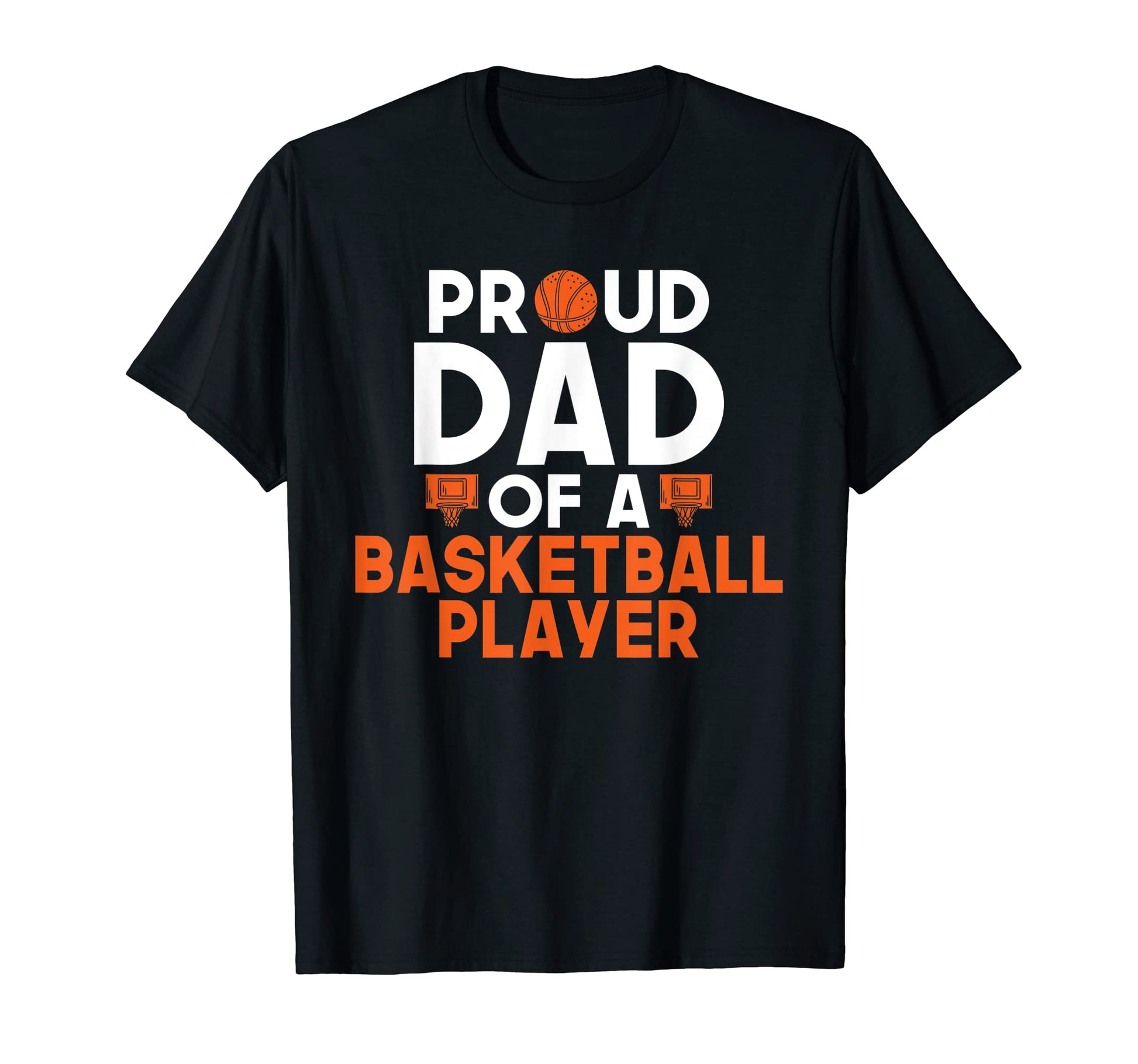 Proud Dad Basketball Player T-Shirt - Casual Everyday Wear Men Women - T-Shirt, Sweatshirt, Hoodie