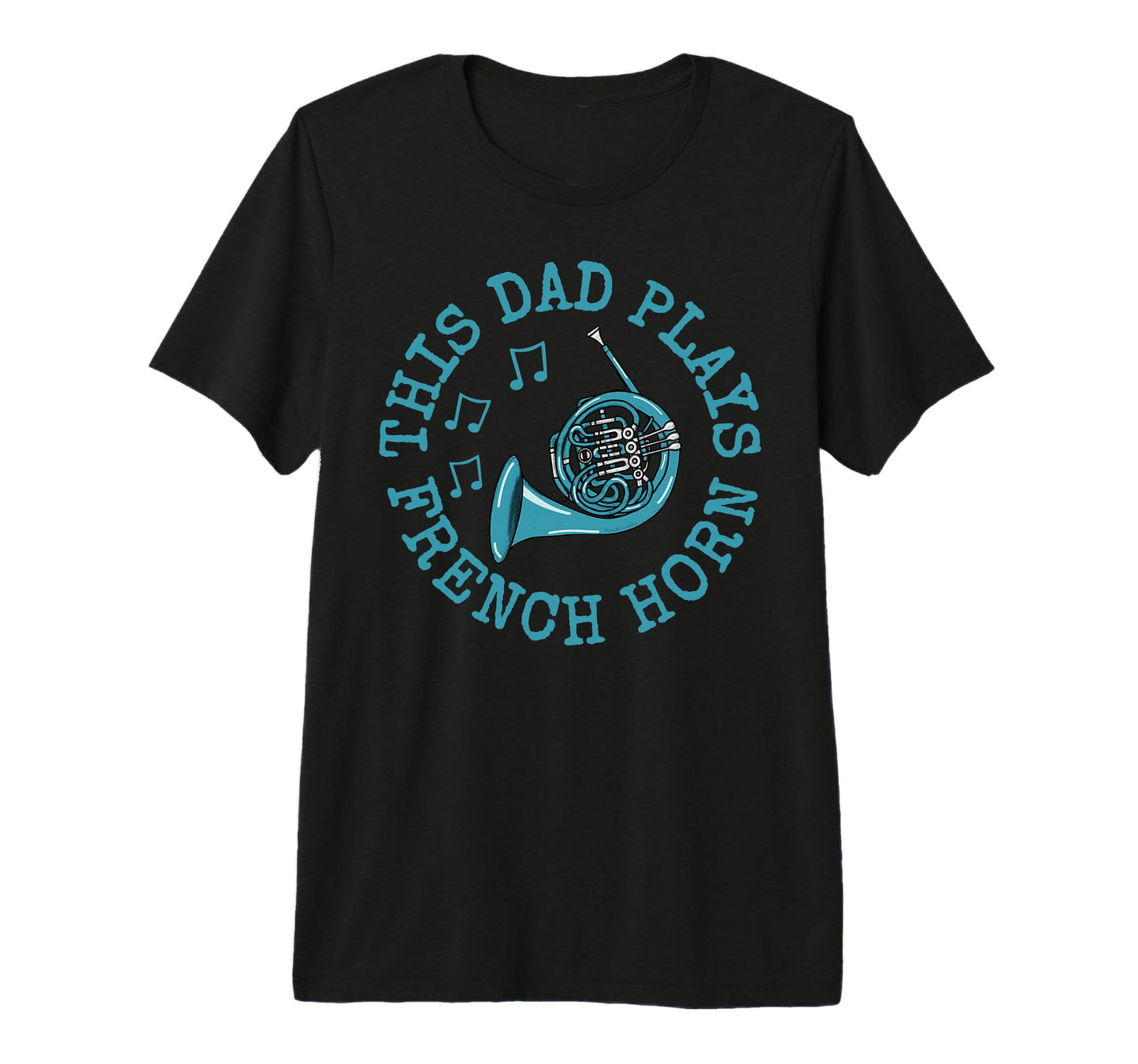 Mens This Dad Plays French Horn Hornist T-Shirt - Graphic Print for Adults - T-Shirt, Sweatshirt, Hoodie