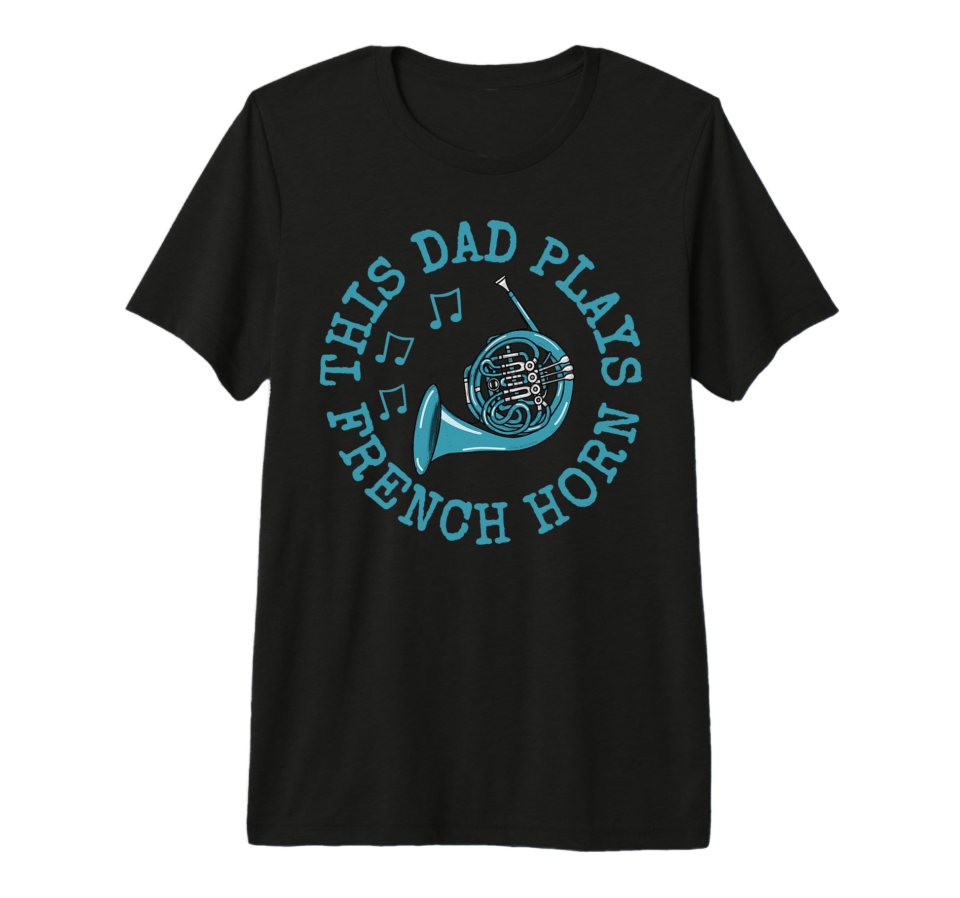 Mens This Dad Plays French Horn Hornist T-Shirt - Graphic Print for Adults - T-Shirt, Sweatshirt, Hoodie
