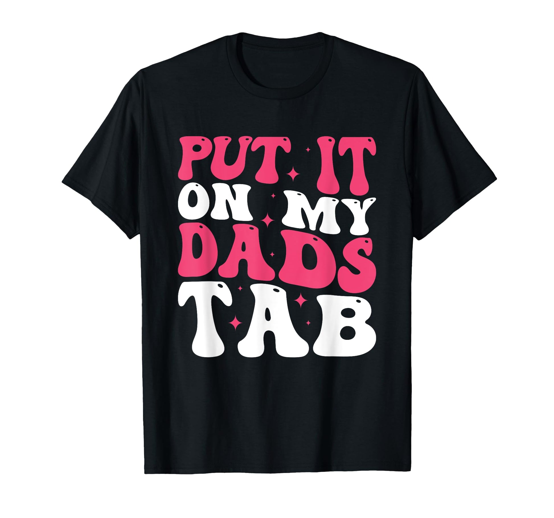 Put It My Dads Tab T-Shirt - Minimalist Print Unisex - T-Shirt, Sweatshirt, Hoodie