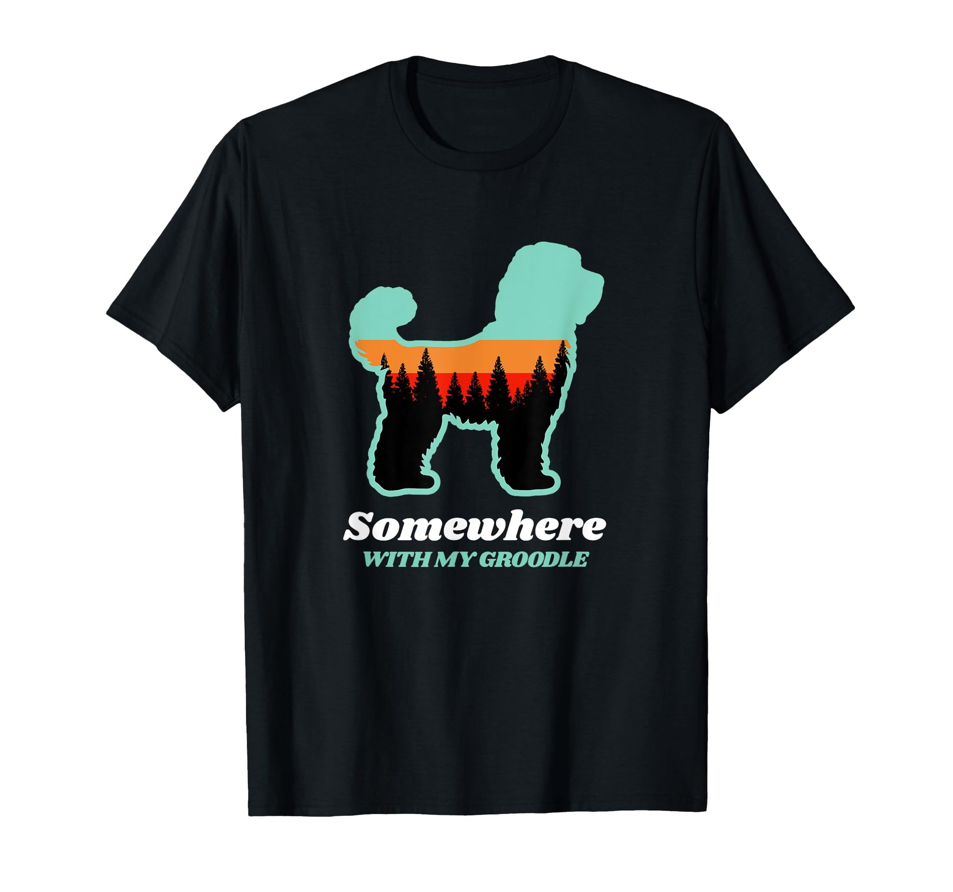 Somewhere My Groodle Forest T-Shirt - Minimalist Print Unisex - T-Shirt, Sweatshirt, Hoodie