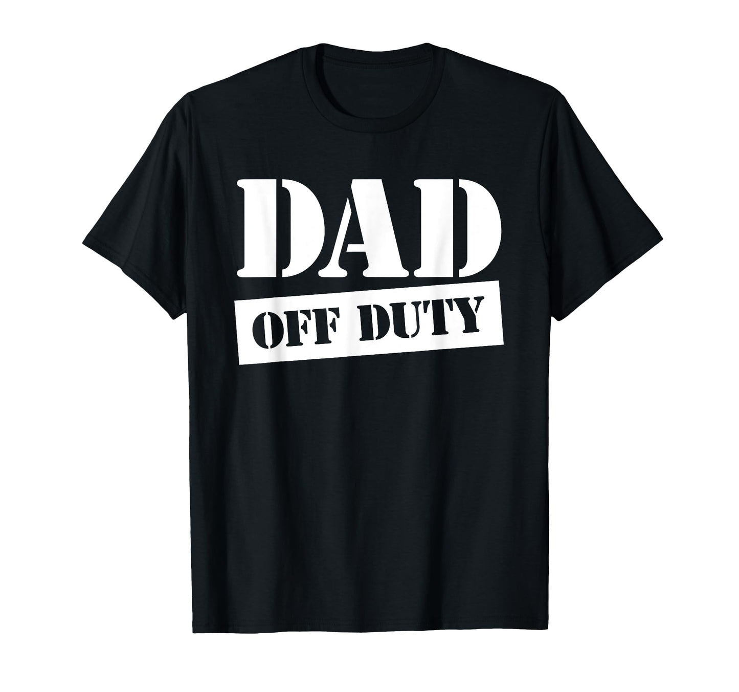 Mens Dad Off Duty Funny Army Fathers Day T-Shirt - Graphic Print Unisex - T-Shirt, Sweatshirt, Hoodie
