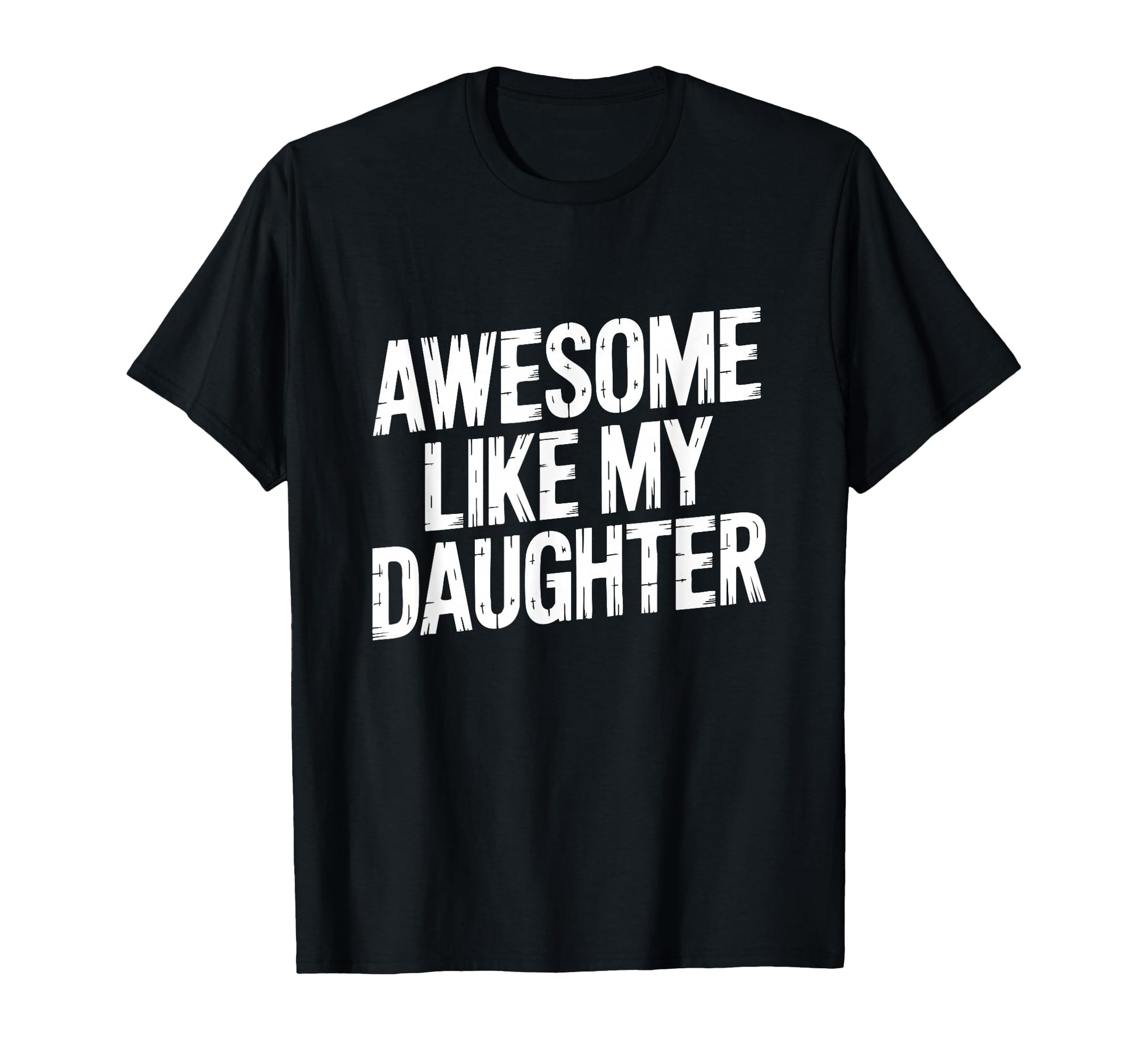 Rad Like My Daughter Funny Dad T-Shirt - Fun Novelty Design Men Women - T-Shirt, Sweatshirt, Hoodie