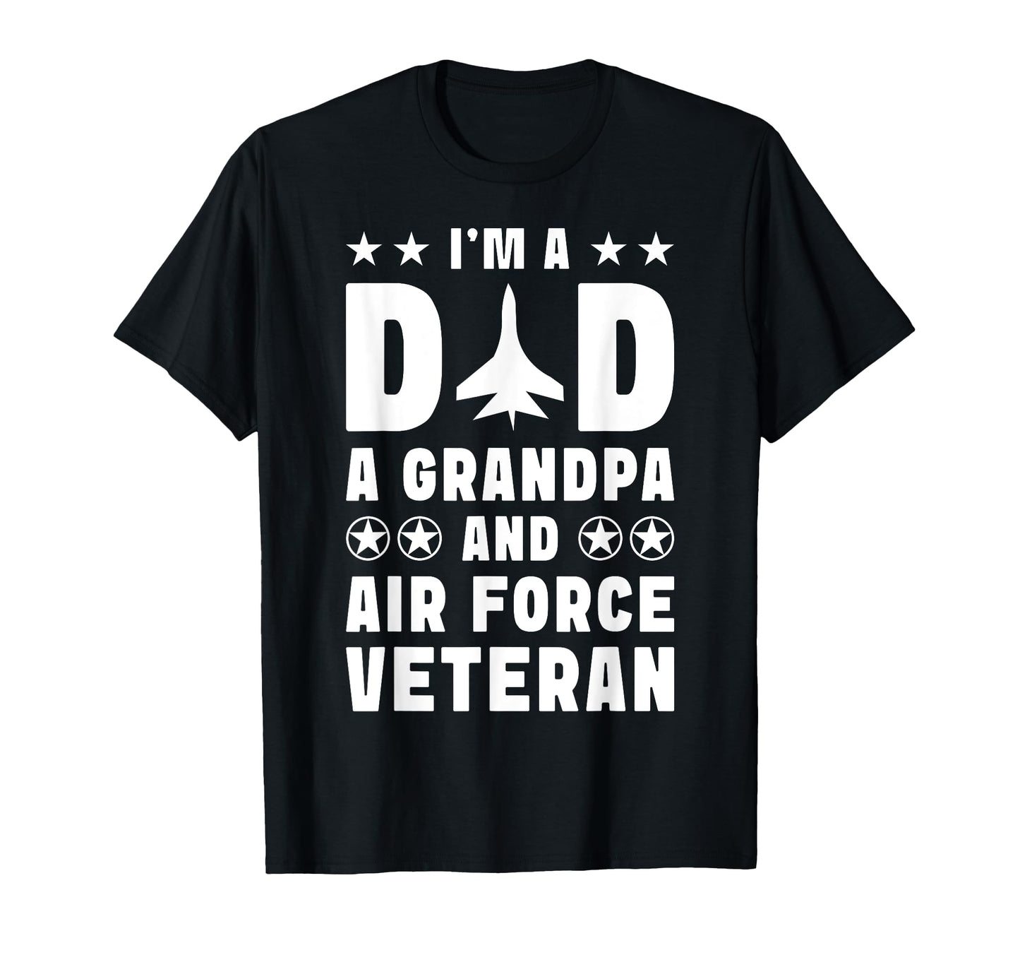 Im Dad Grandpa And Air Force Veteran T-Shirt - Unique Graphic Men Women - T-Shirt, Sweatshirt, Hoodie