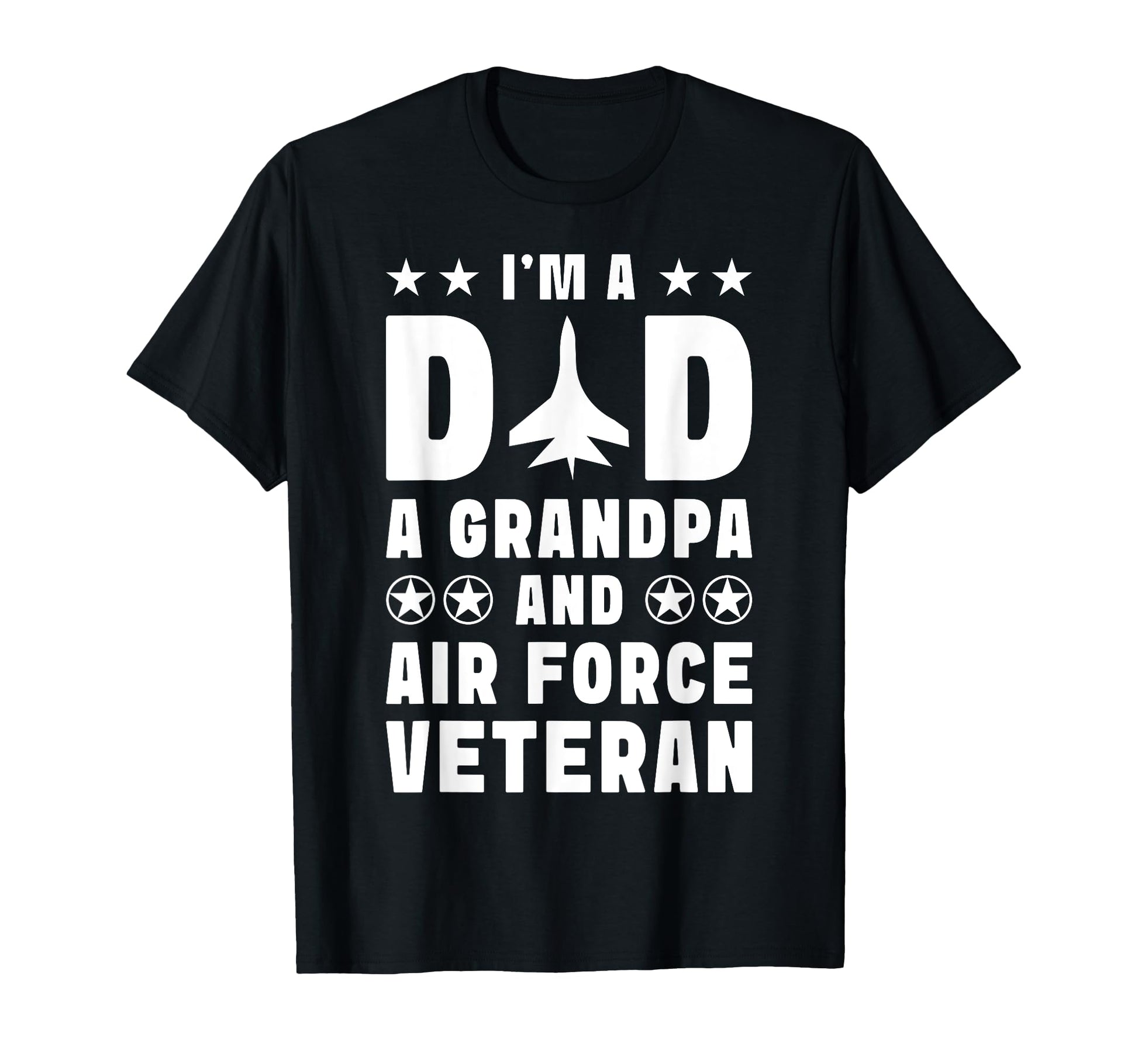 Im Dad Grandpa And Air Force Veteran T-Shirt - Unique Graphic Men Women - T-Shirt, Sweatshirt, Hoodie