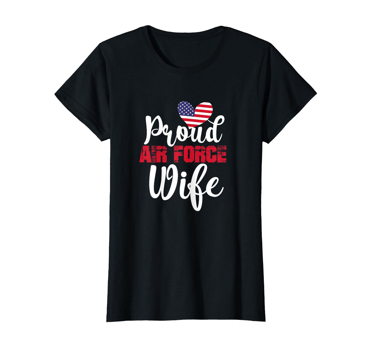 Proud Air Force Wife Veterans Day T-Shirt - Unique Graphic Unisex - T-Shirt, Sweatshirt, Hoodie