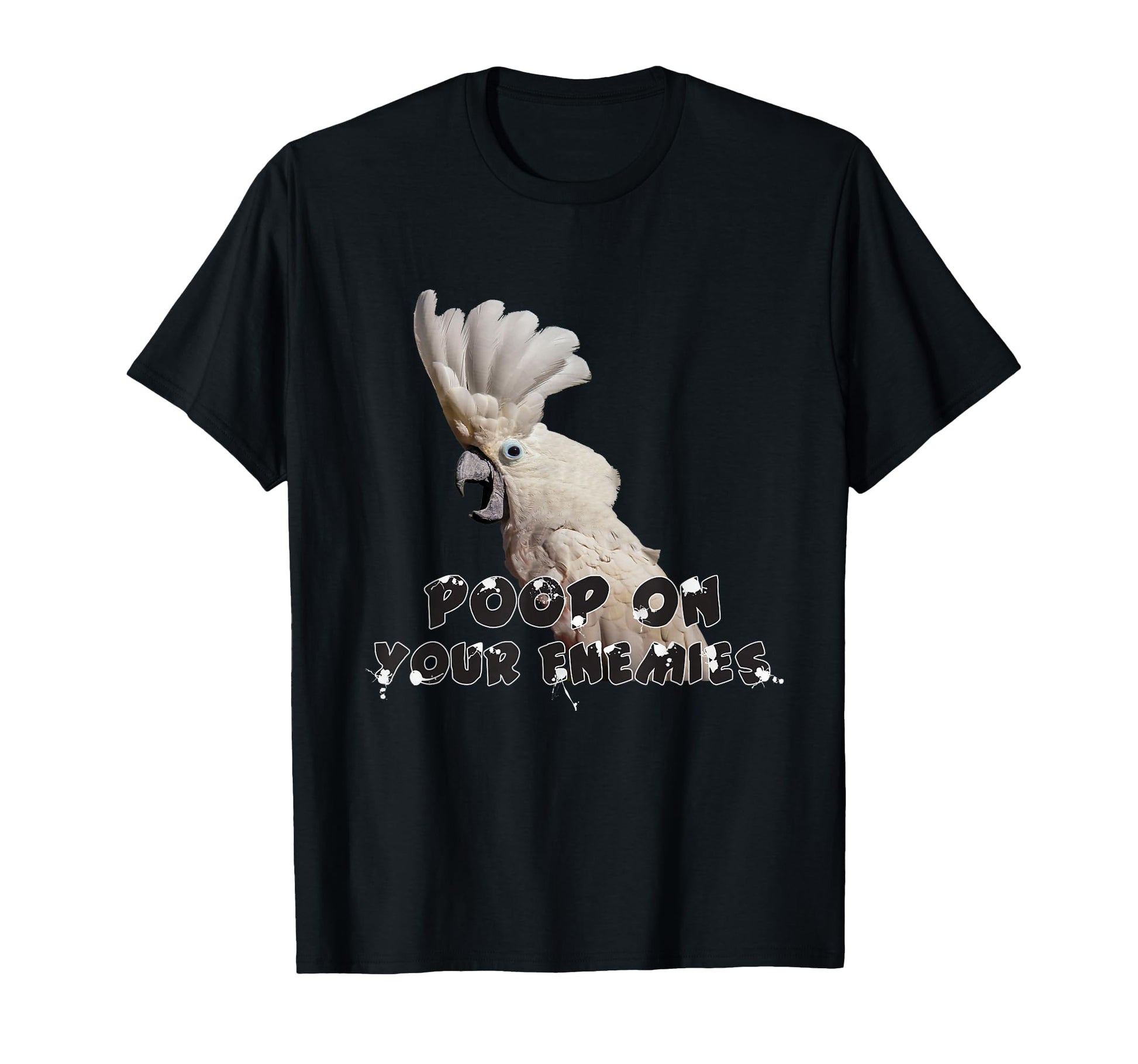 Umbrella Cockatoo Parrot Poop Your T-Shirt - Minimalist Print Unisex - T-Shirt, Sweatshirt, Hoodie