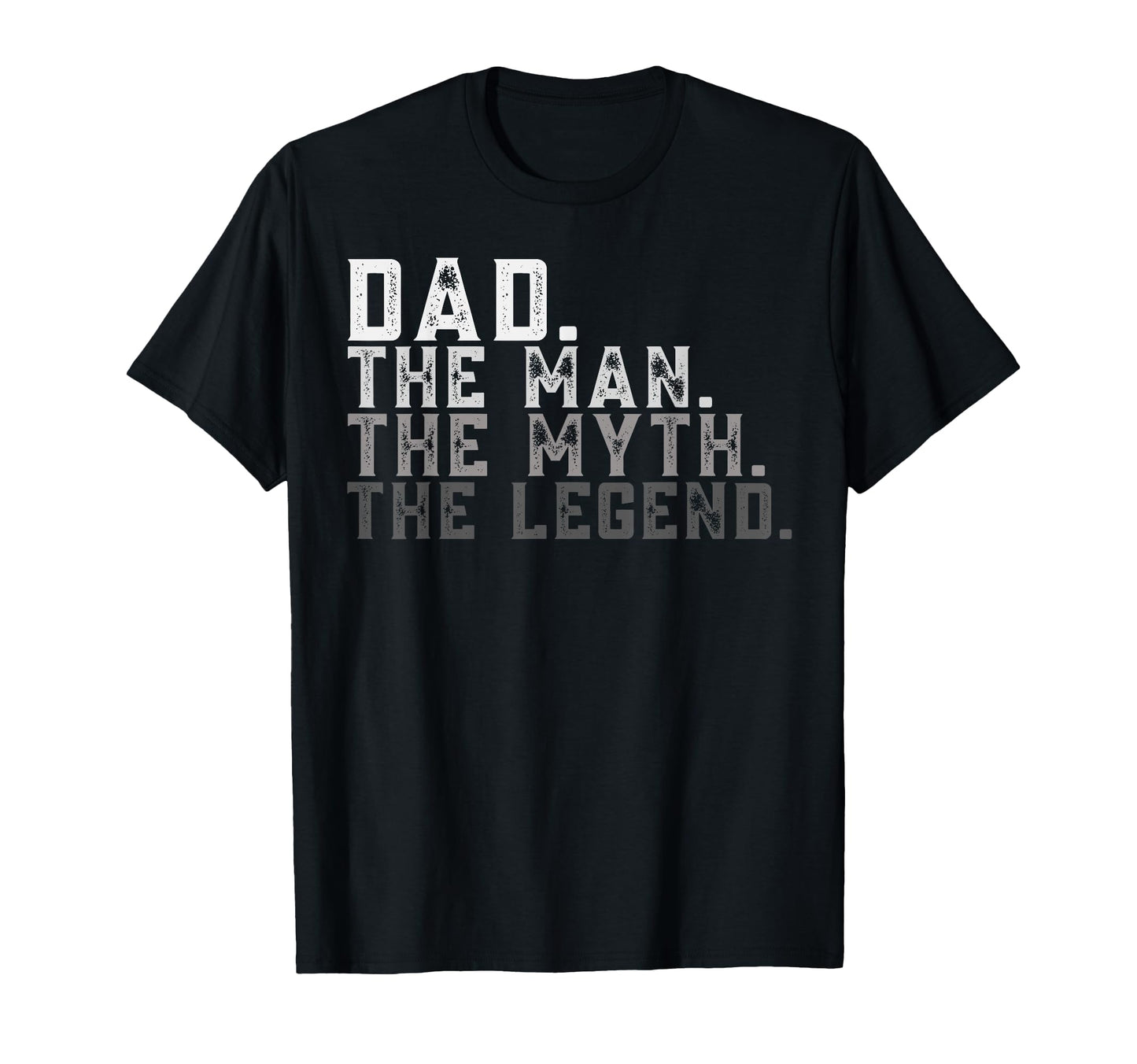 Distressed Fade Dad Myth Legend T-Shirt - Graphic Print for Adults - T-Shirt, Sweatshirt, Hoodie