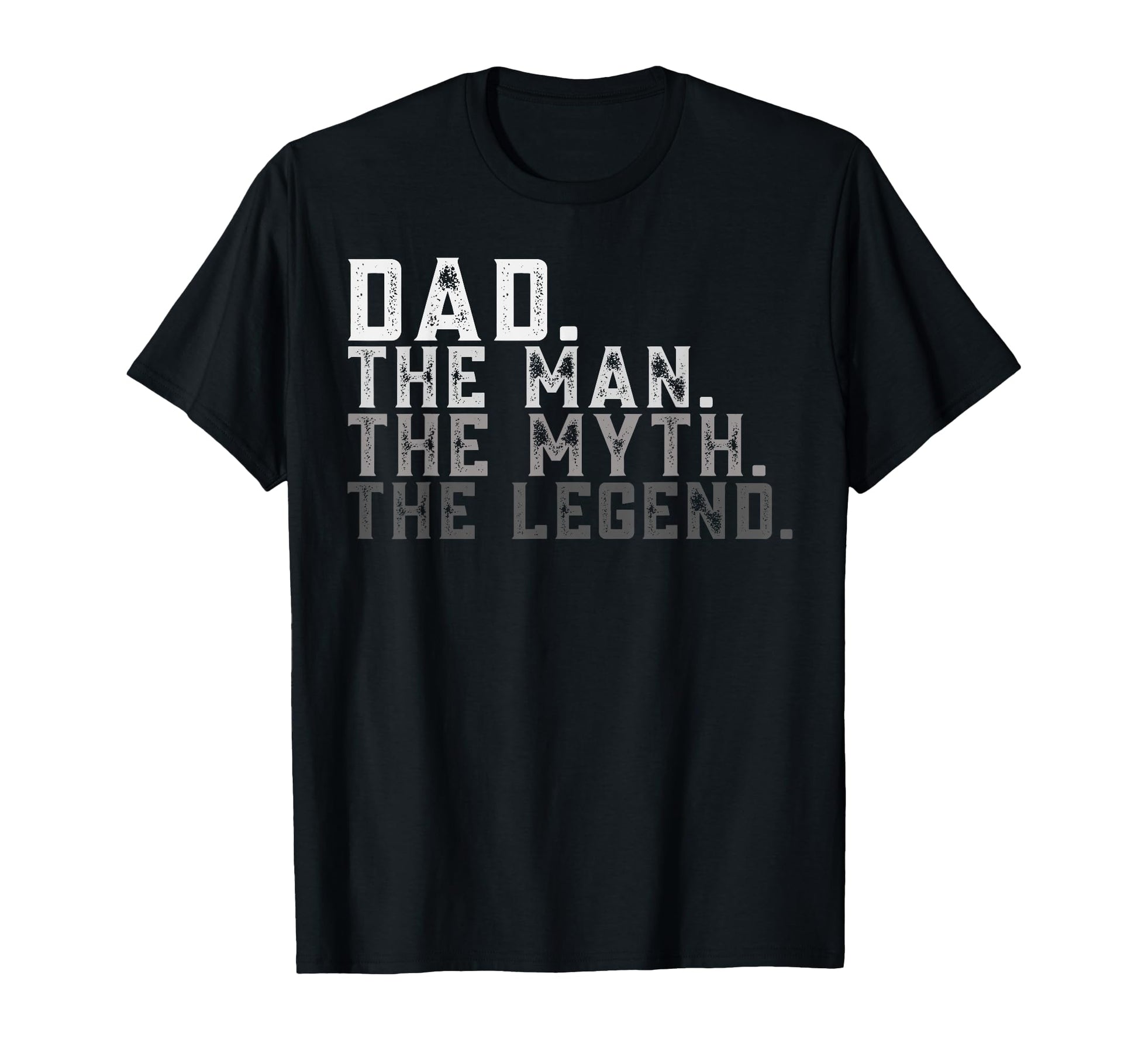 Distressed Fade Dad Myth Legend T-Shirt - Graphic Print for Adults - T-Shirt, Sweatshirt, Hoodie