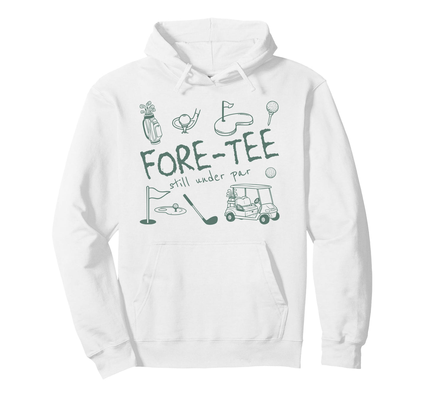 Fore Funny Golf 40Th Birthday Forty Still Hoodie - Trendy Graphic Unisex - T-Shirt, Sweatshirt, Hoodie