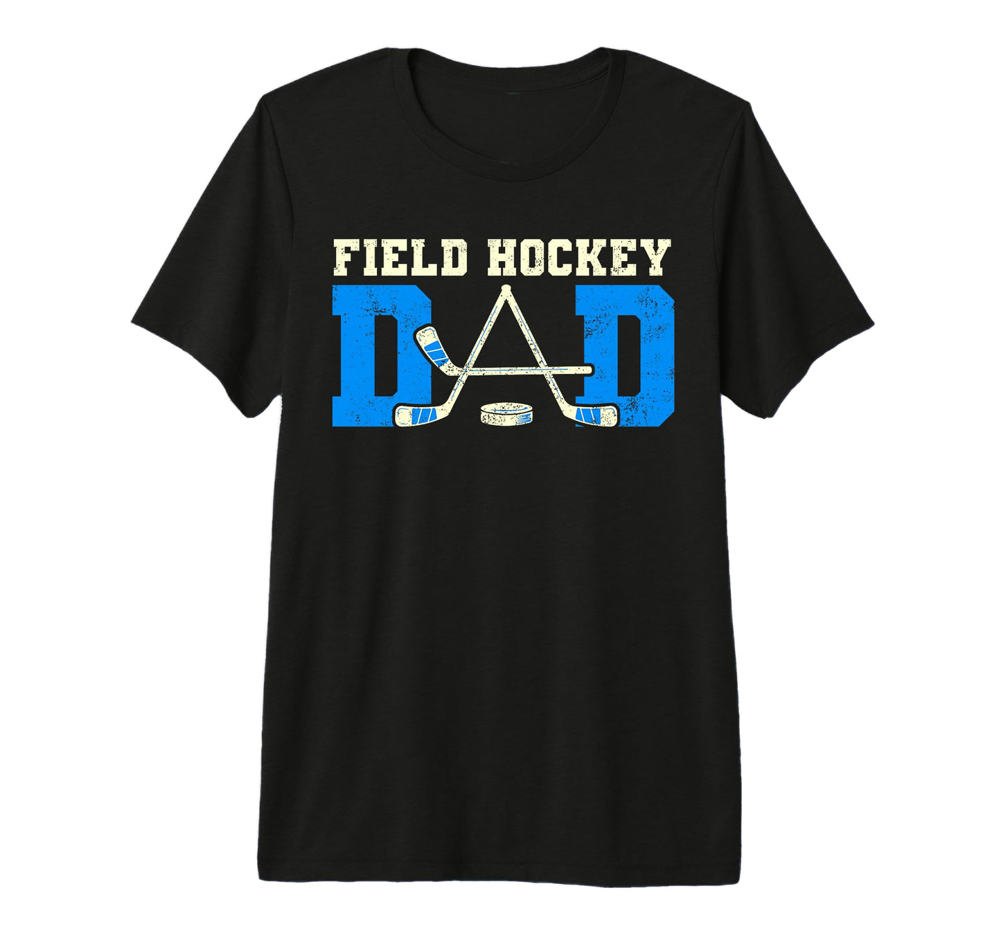 Field Hockey Dad Tees Hockey Lovers T-Shirt - Streetwear Style for Adults - T-Shirt, Sweatshirt, Hoodie