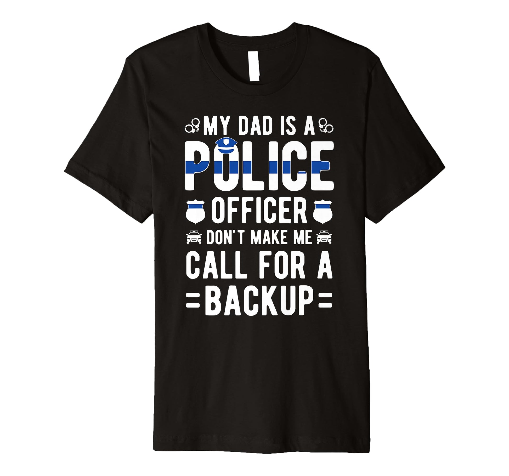 Dad Is Police Son Police Officer Son T-Shirt - Streetwear Style Unisex - T-Shirt, Sweatshirt, Hoodie