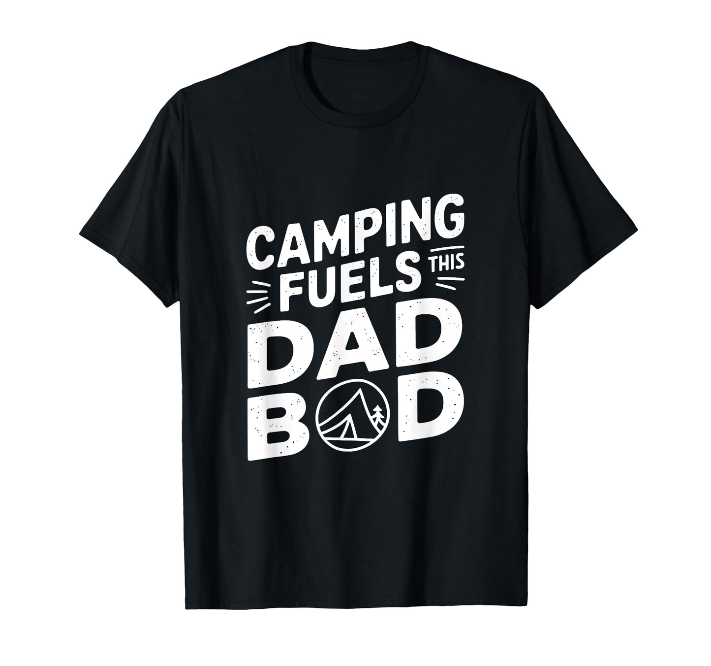 Camping Fuels This Dad Bod T-Shirt - Novelty Apparel for Adults - T-Shirt, Sweatshirt, Hoodie