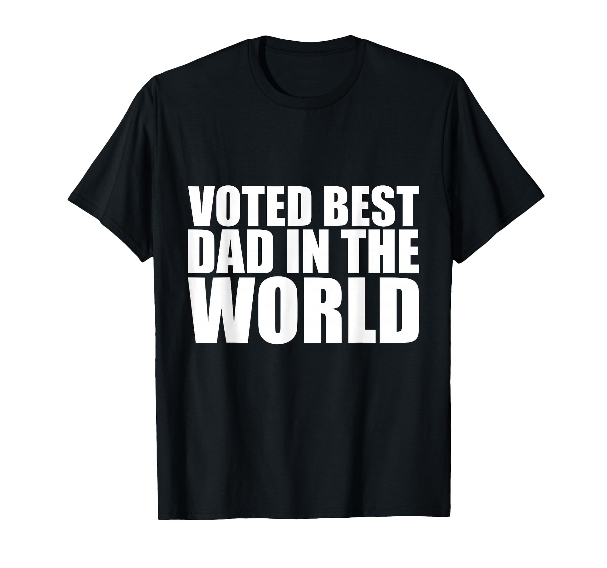 Voted Best Dad World Dad Funny T-Shirt - Minimalist Print Men Women - T-Shirt, Sweatshirt, Hoodie