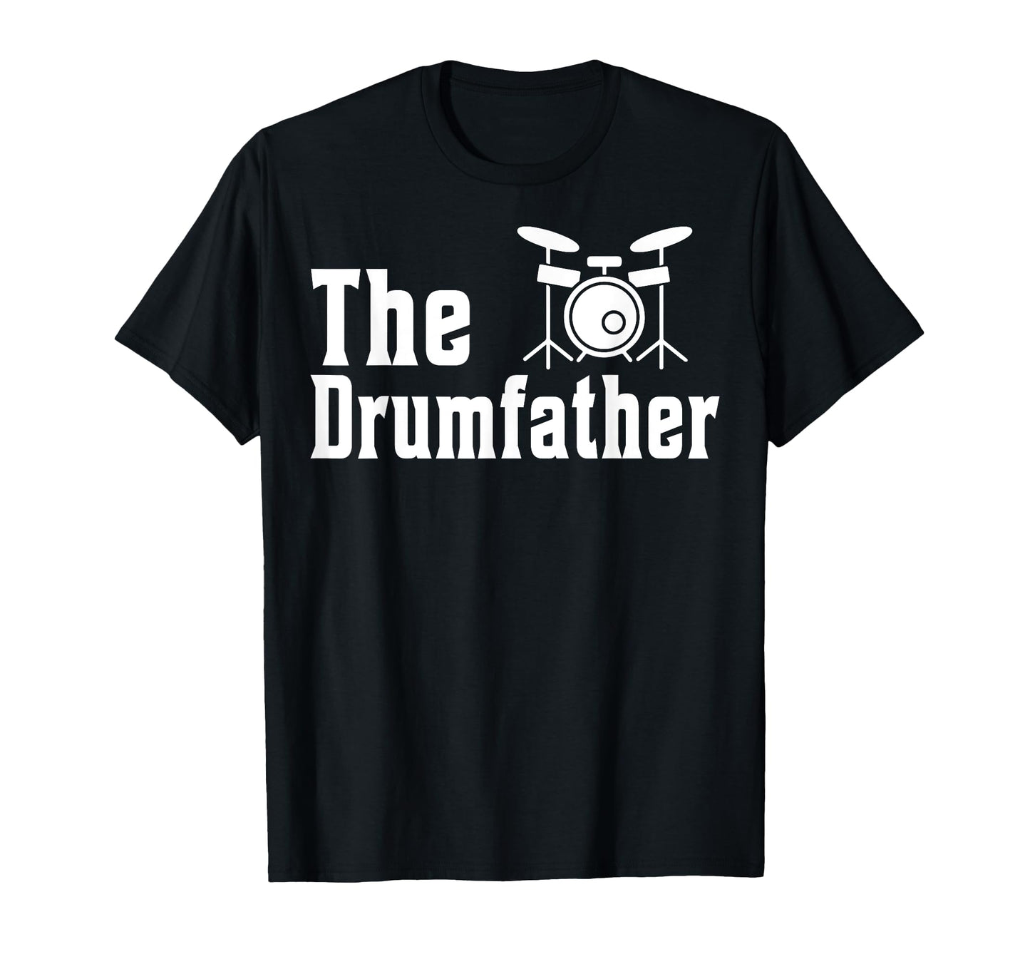 Funny Fathers Day Drumfather Drums Music T-Shirt - Graphic Print Men Women - T-Shirt, Sweatshirt, Hoodie
