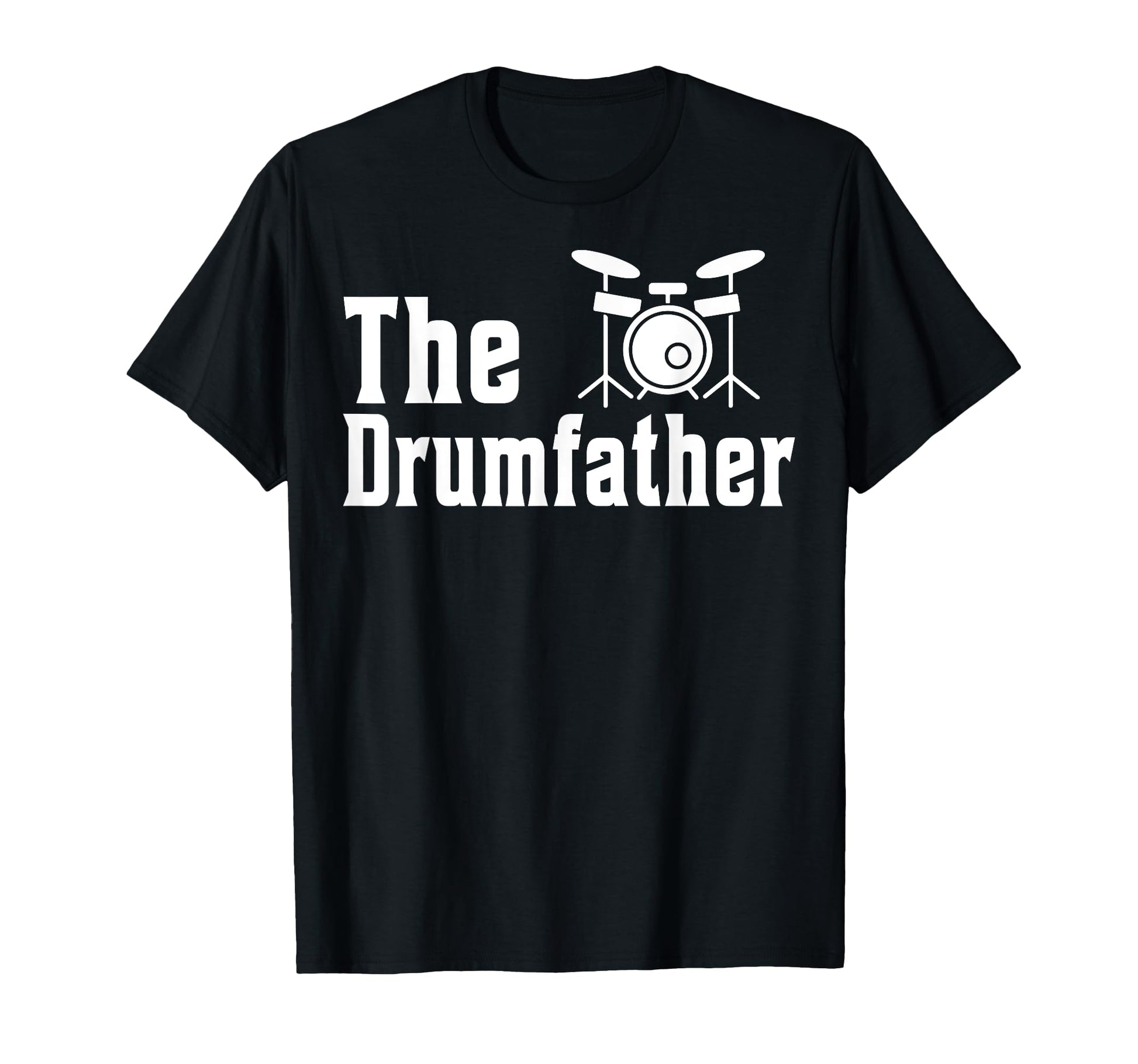 Funny Fathers Day Drumfather Drums Music T-Shirt - Graphic Print Men Women - T-Shirt, Sweatshirt, Hoodie
