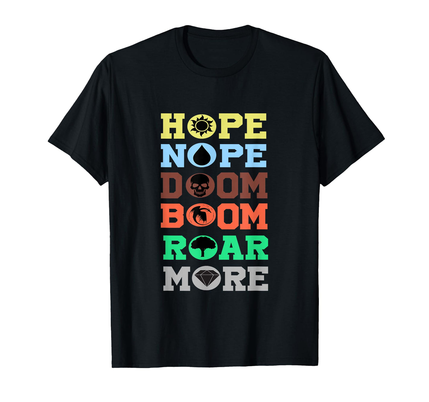 Funny Hope Nope Doom Boom Roar More T-Shirt - Streetwear Style Men Women - T-Shirt, Sweatshirt, Hoodie