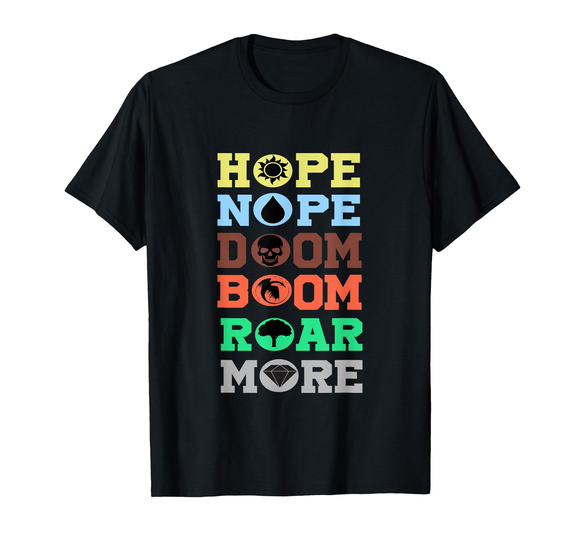 Funny Hope Nope Doom Boom Roar More T-Shirt - Streetwear Style Men Women - T-Shirt, Sweatshirt, Hoodie