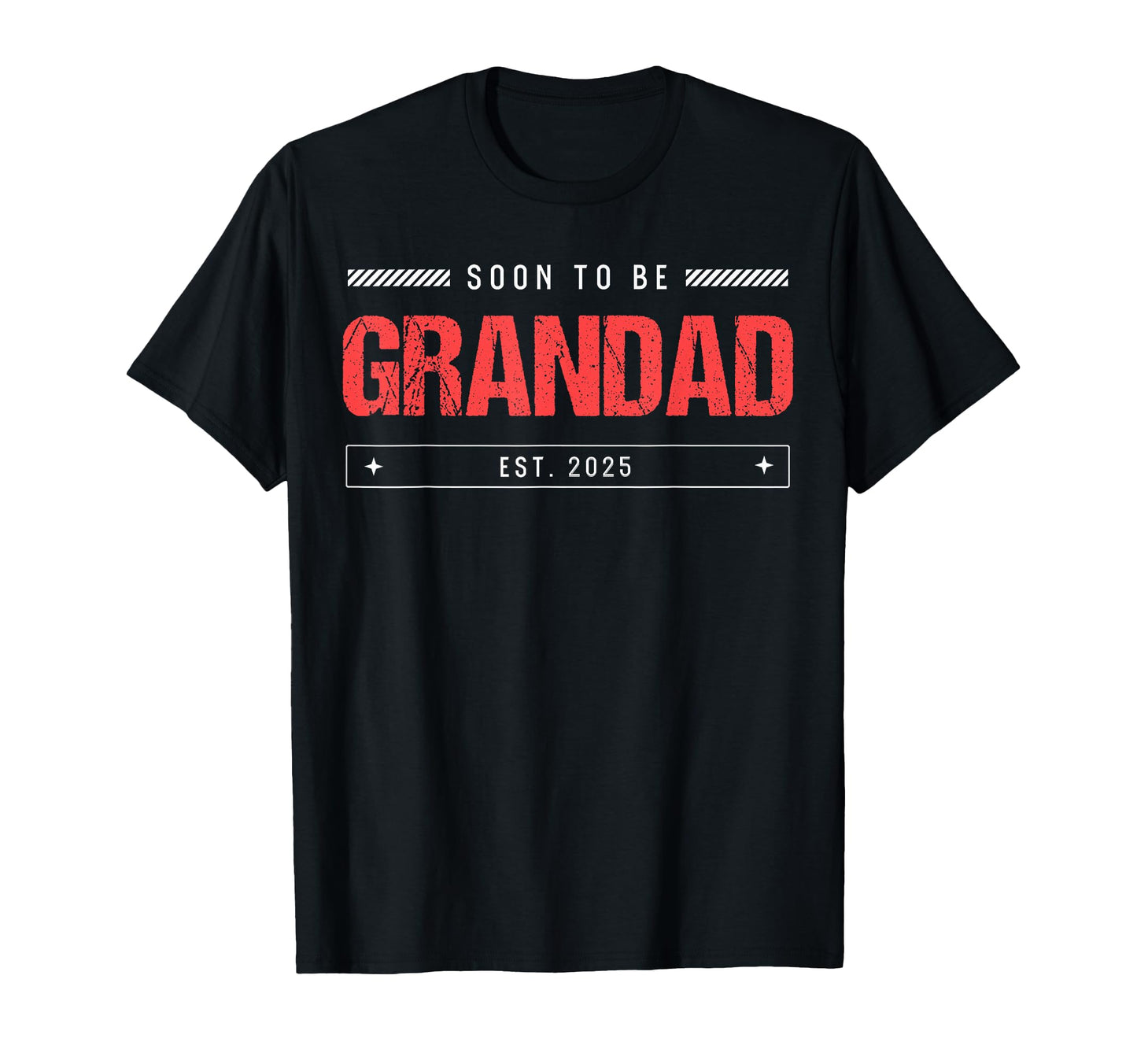 Soon To Be Grandad Est 2025 Promoted To T-Shirt - Streetwear Style Unisex - T-Shirt, Sweatshirt, Hoodie