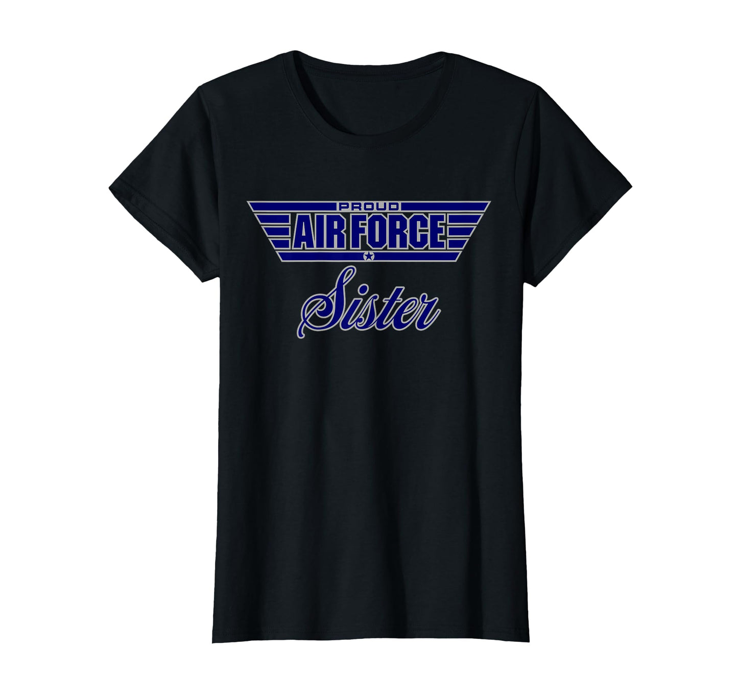 Proud Air Force Sister T-Shirt - Custom Art Print Unisex - T-Shirt, Sweatshirt, Hoodie