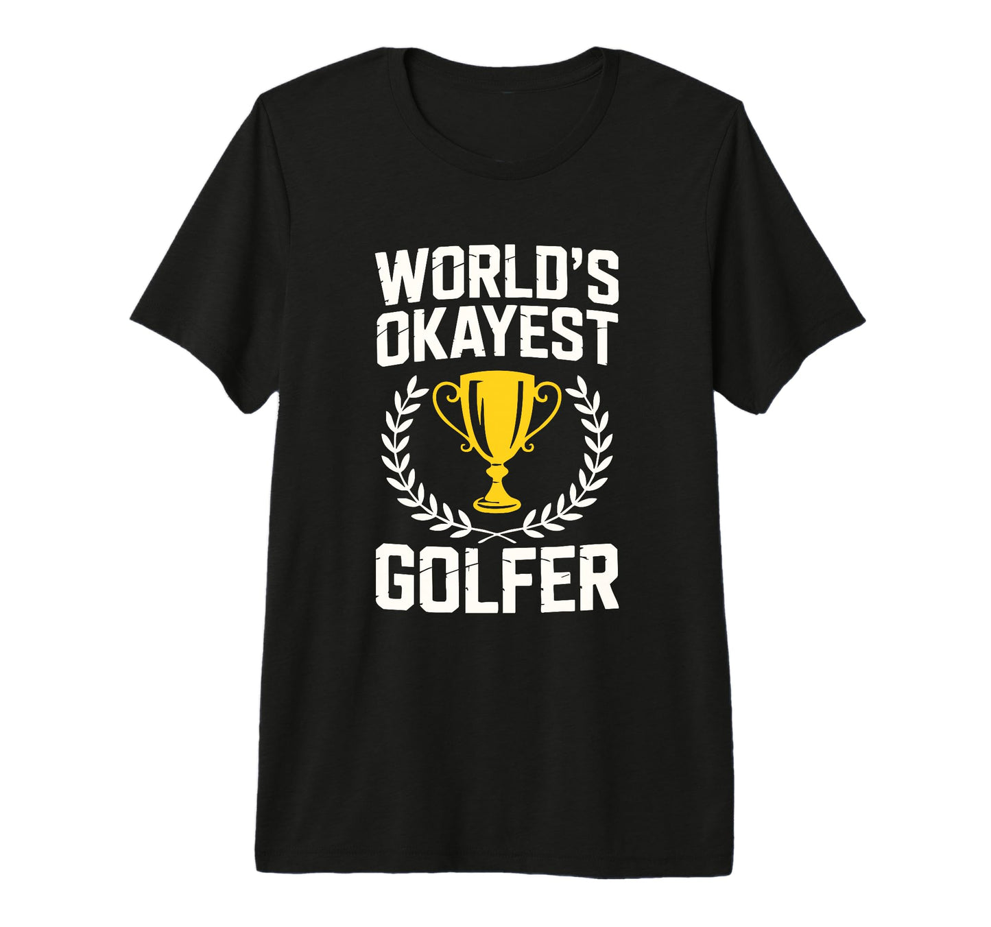 Worlds Okayest Golfer Trophy Laurel T-Shirt - Minimalist Print Men Women - T-Shirt, Sweatshirt, Hoodie