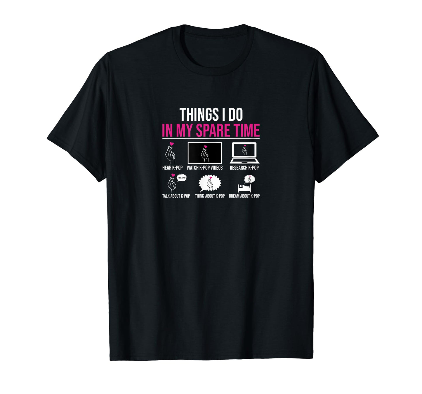 Things I Do My Spare Time Kpop K Pop T-Shirt - Minimalist Print for Adults - T-Shirt, Sweatshirt, Hoodie